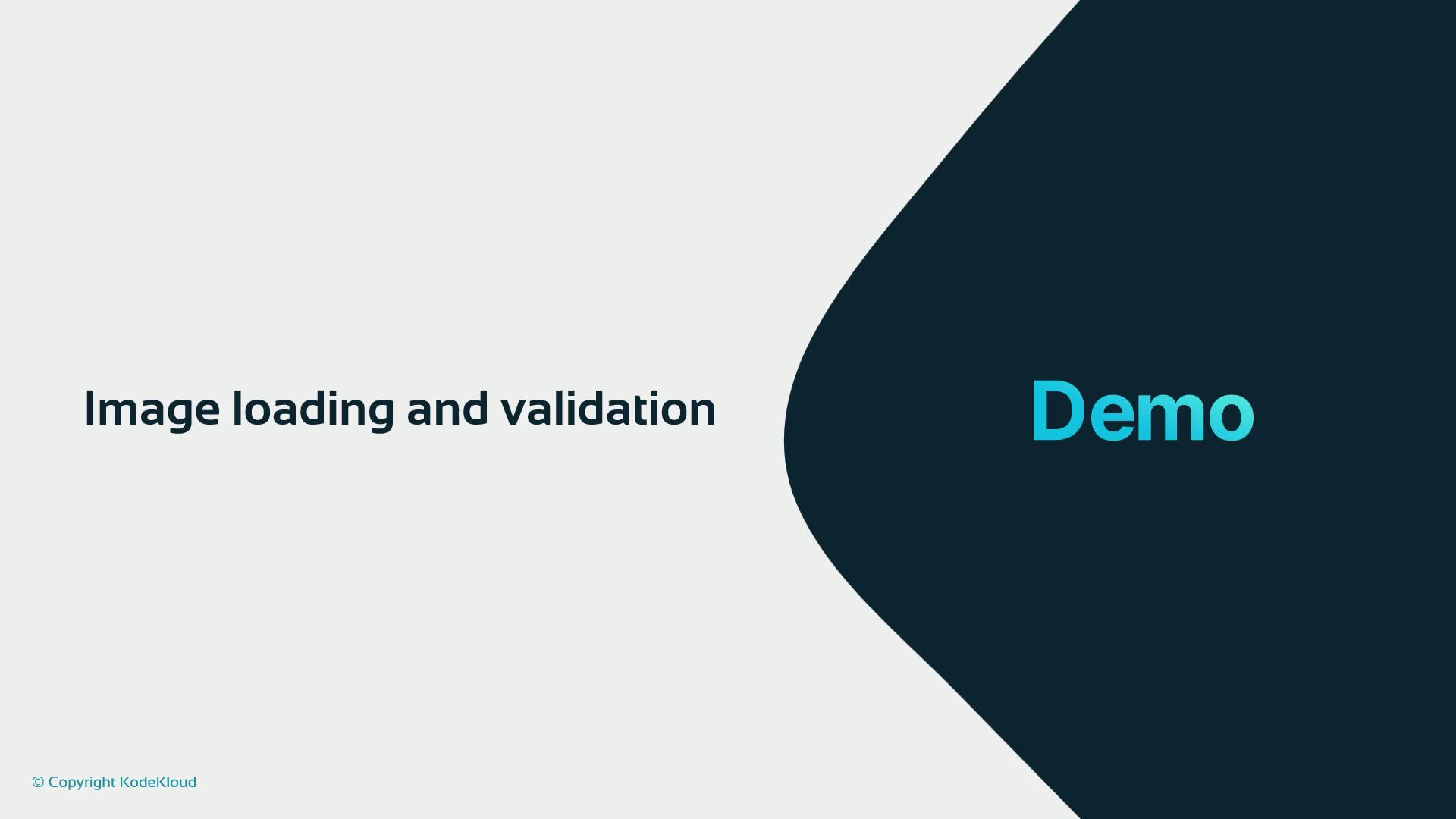 The image is a presentation slide with the text "Image loading and validation" and "Demo" on a light and dark background. It includes a copyright notice for KodeKloud.