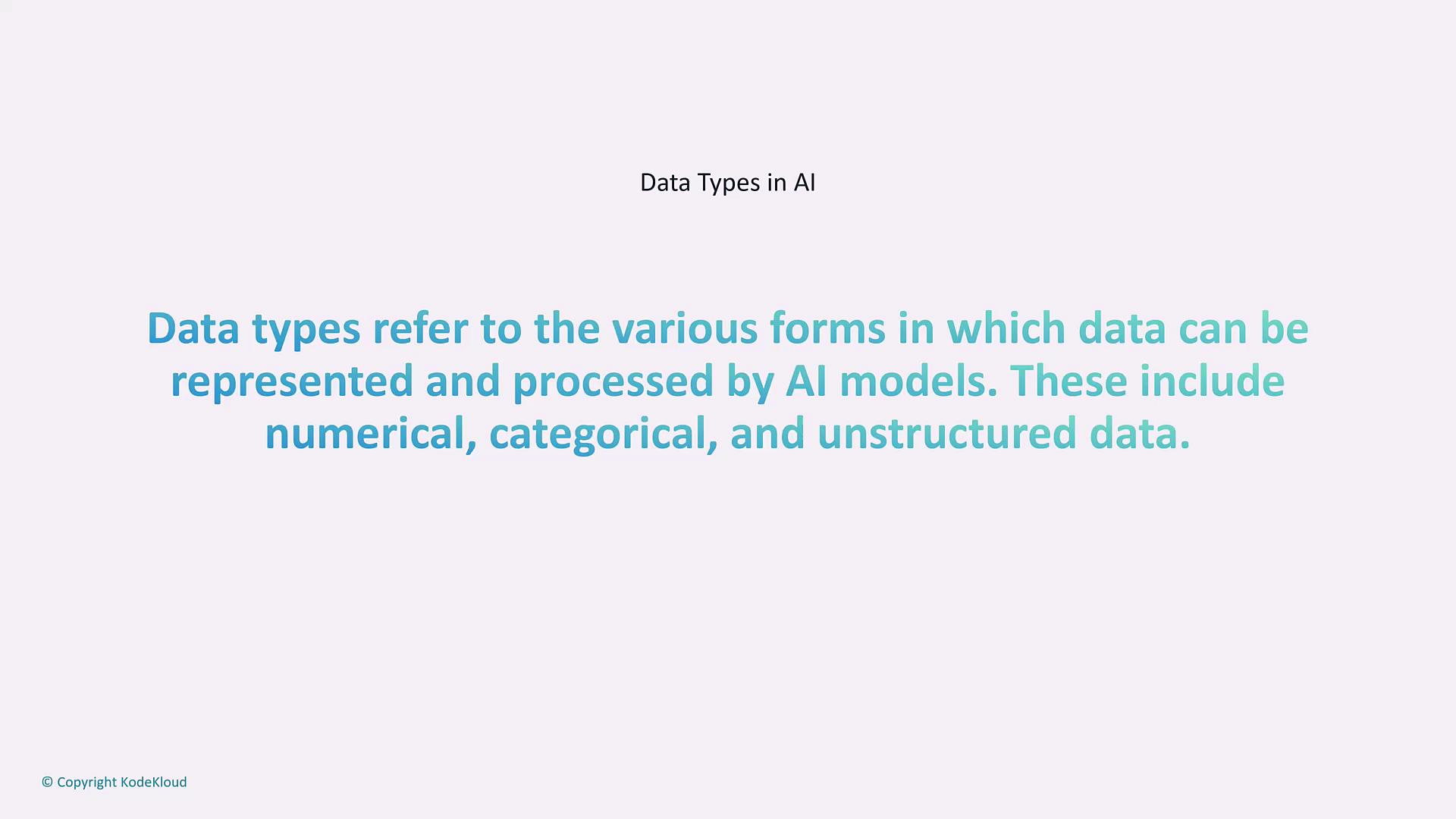 The image is a slide titled "Data Types in AI," explaining that data types include numerical, categorical, and unstructured data.