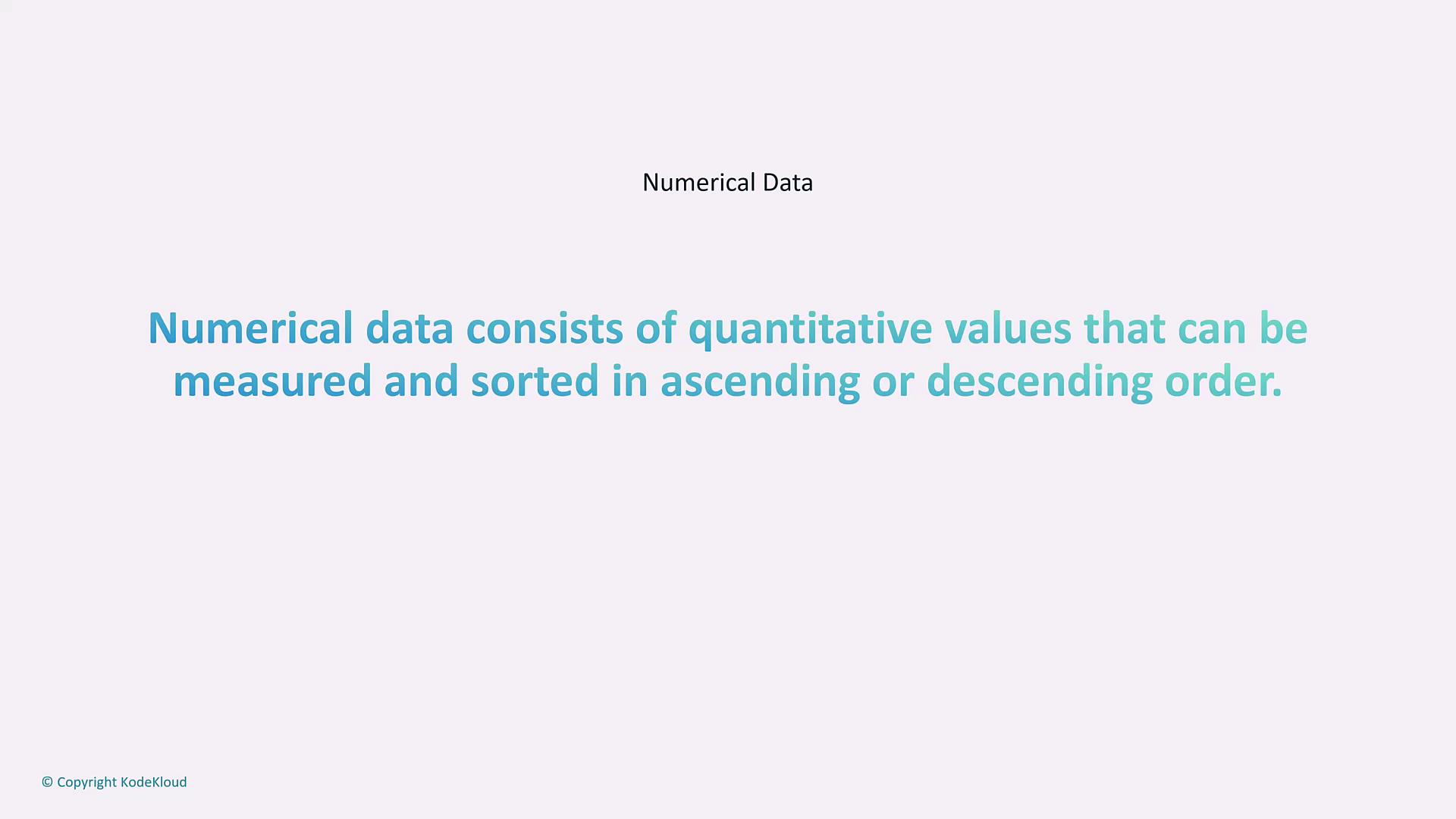 The image contains text explaining that numerical data consists of quantitative values that can be measured and sorted in ascending or descending order.