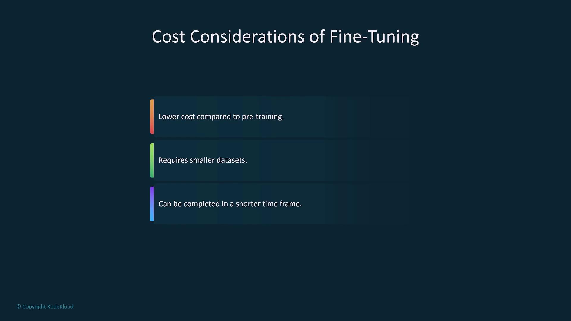 The image outlines the cost considerations of fine-tuning, highlighting lower costs compared to pre-training, the need for smaller datasets, and a shorter completion time.