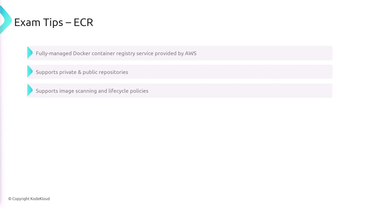 The image provides exam tips for AWS ECR, highlighting it as a fully-managed Docker container registry service that supports private and public repositories, as well as image scanning and lifecycle policies.