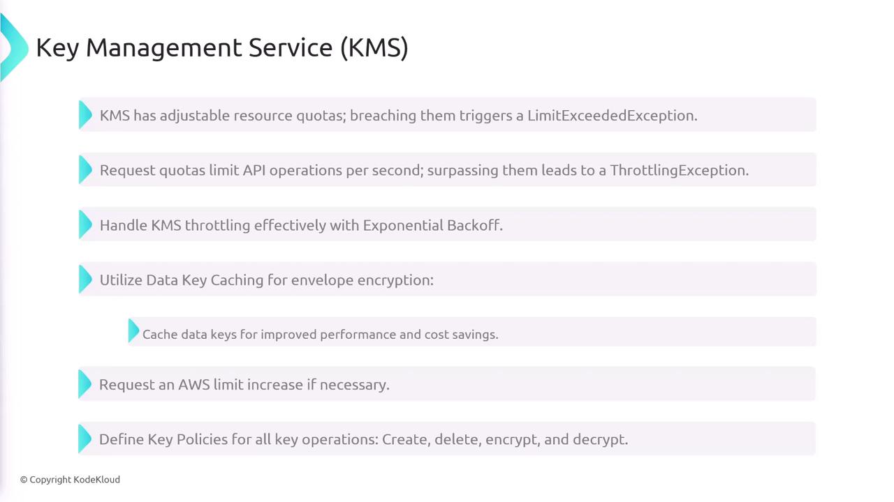 The image provides guidelines for managing AWS Key Management Service (KMS), including handling resource quotas, throttling, data key caching, and defining key policies.
