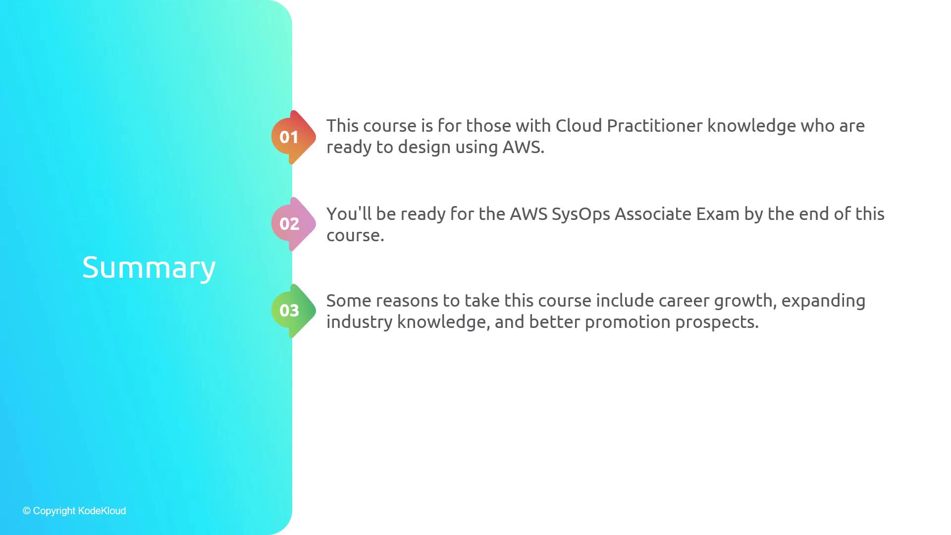 The image is a summary slide for a course, highlighting its suitability for those with Cloud Practitioner knowledge, preparation for the AWS SysOps Associate Exam, and benefits like career growth and industry knowledge.