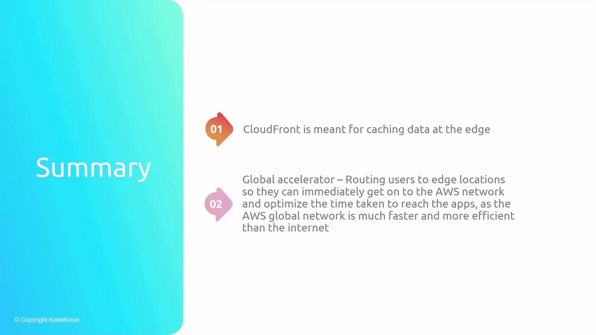 The image is a summary slide discussing CloudFront for caching data at the edge and a global accelerator for routing users to AWS edge locations for optimized network efficiency.