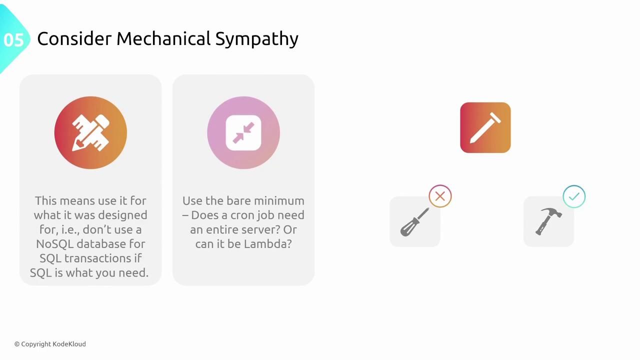 The image provides guidance on "Consider Mechanical Sympathy," emphasizing using tools for their intended purpose and minimizing resource use, illustrated with icons of a nail, screwdriver, and hammer.