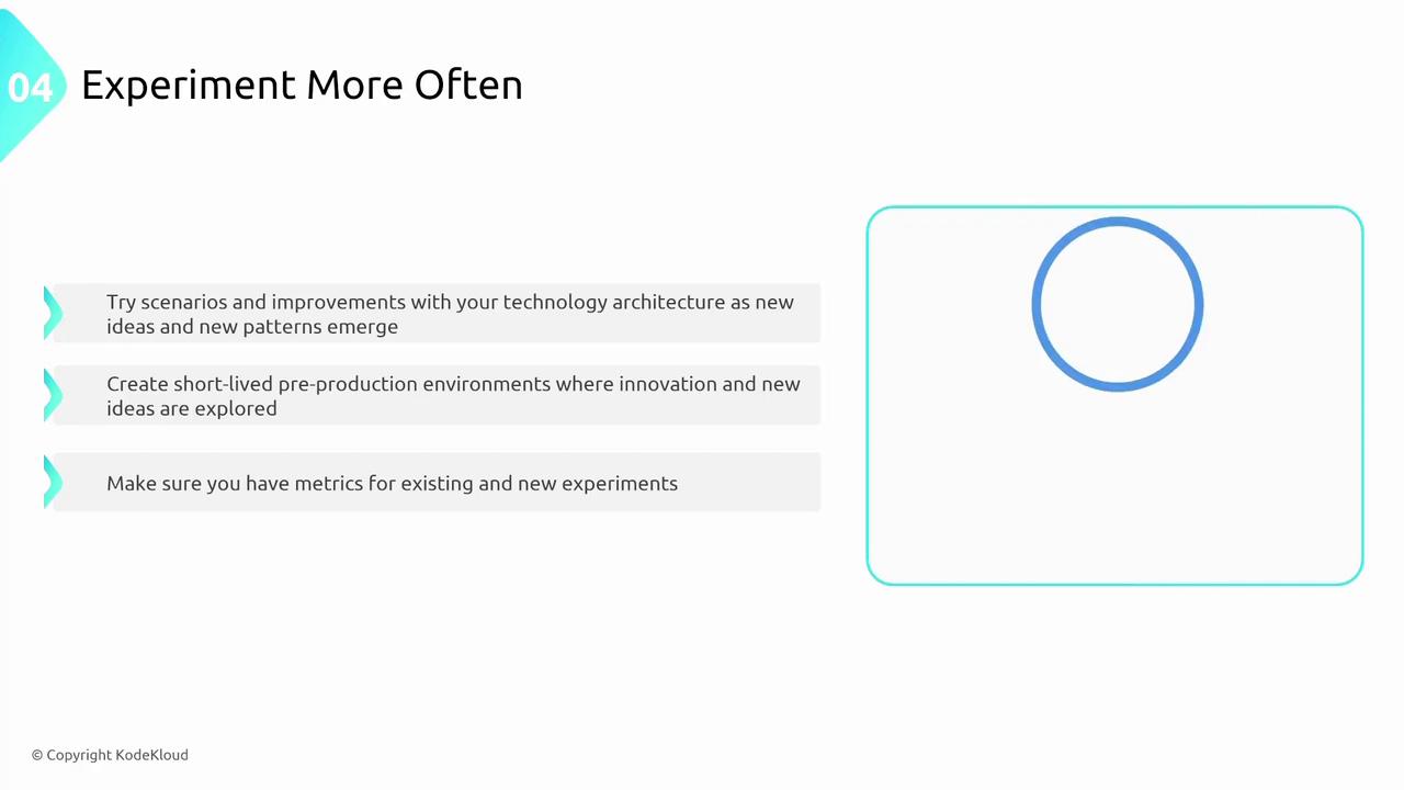 The image is a slide titled "Experiment More Often," suggesting trying new scenarios, creating pre-production environments, and ensuring metrics for experiments. It includes a simple graphic of a circle on the right.