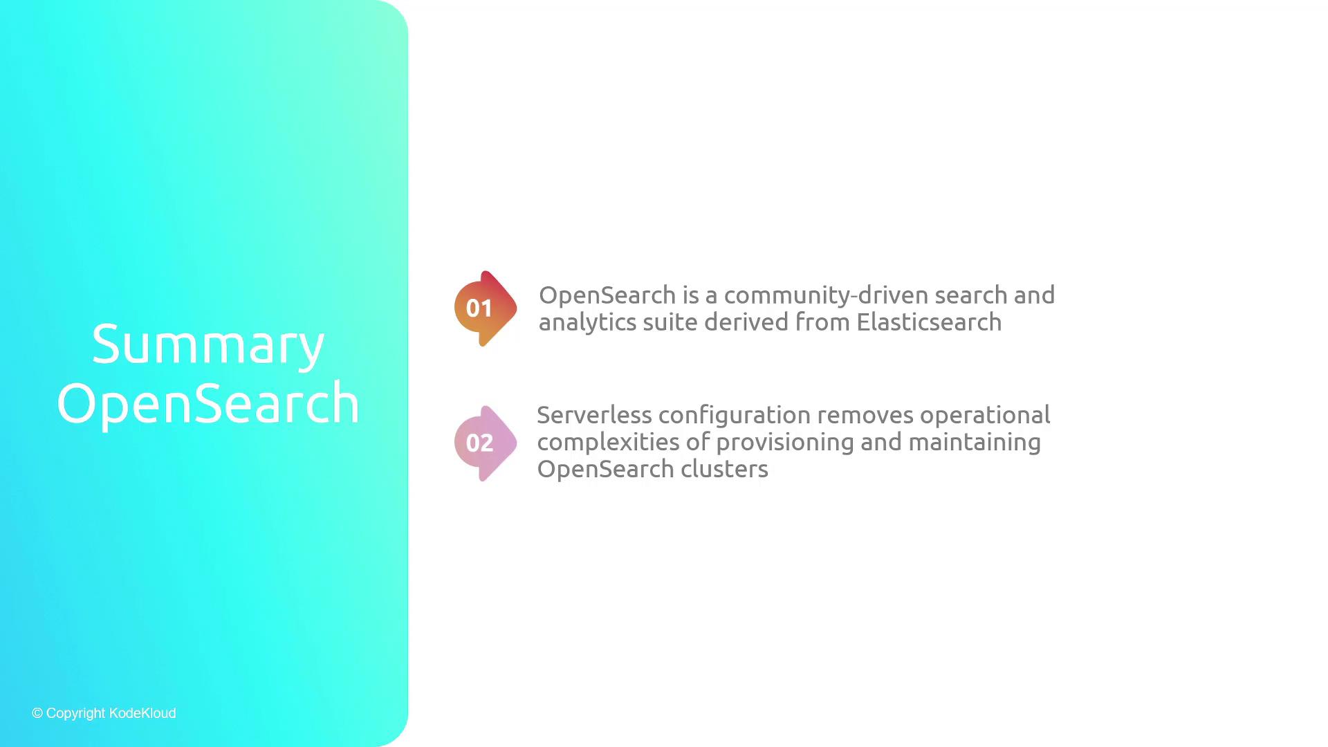 The image is a summary of OpenSearch, highlighting it as a community-driven search and analytics suite derived from Elasticsearch, and noting that serverless configuration simplifies the management of OpenSearch clusters.