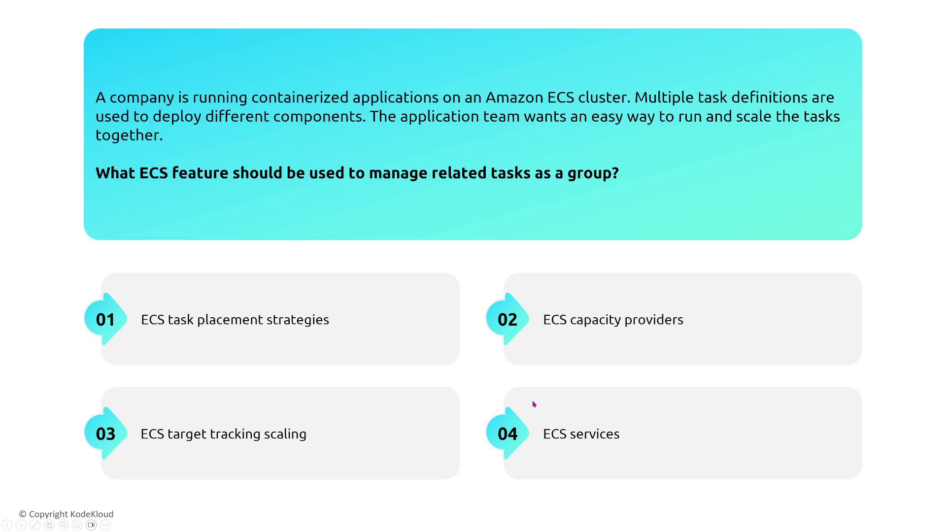 The image presents a question about managing related tasks in an Amazon ECS cluster, with four options: ECS task placement strategies, ECS capacity providers, ECS target tracking scaling, and ECS services.