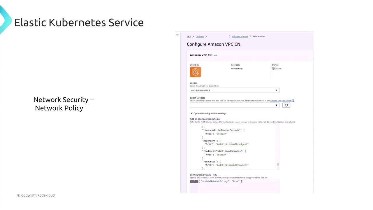 The image shows a configuration screen for Amazon VPC CNI within the Elastic Kubernetes Service, focusing on network security and policy settings. It includes options for selecting versions, IAM roles, and configuration settings.