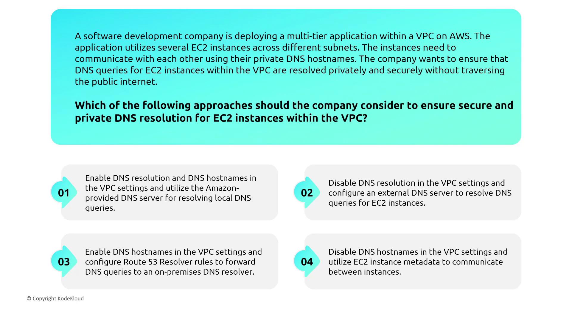 The image presents a scenario where a software company needs to ensure secure and private DNS resolution for EC2 instances within a VPC on AWS. It lists four approaches to achieve this, focusing on DNS resolution and hostname settings.