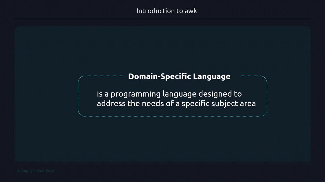 The image is a slide titled "Introduction to awk," explaining that a Domain-Specific Language is a programming language designed for a specific subject area.