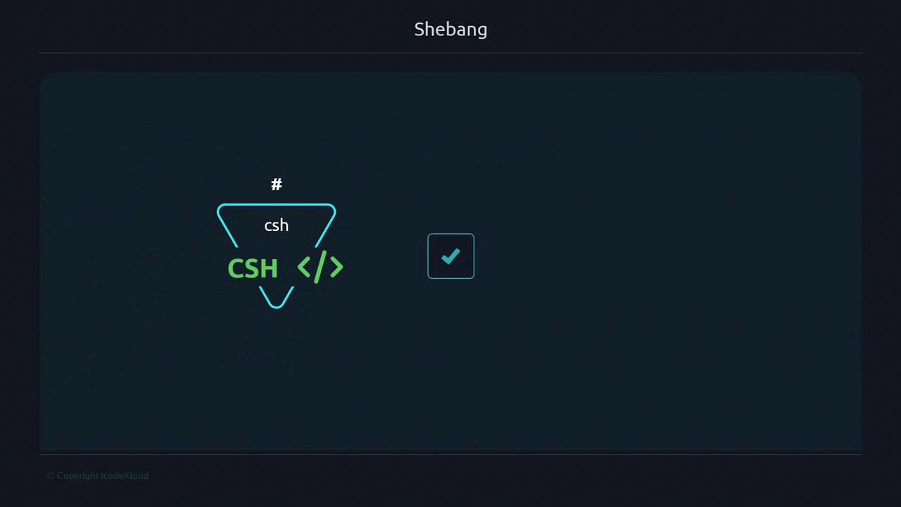The image illustrates a "Shebang" with a focus on the C shell (csh), featuring a triangle with a hash symbol and the text "CSH" inside, accompanied by a checkmark.