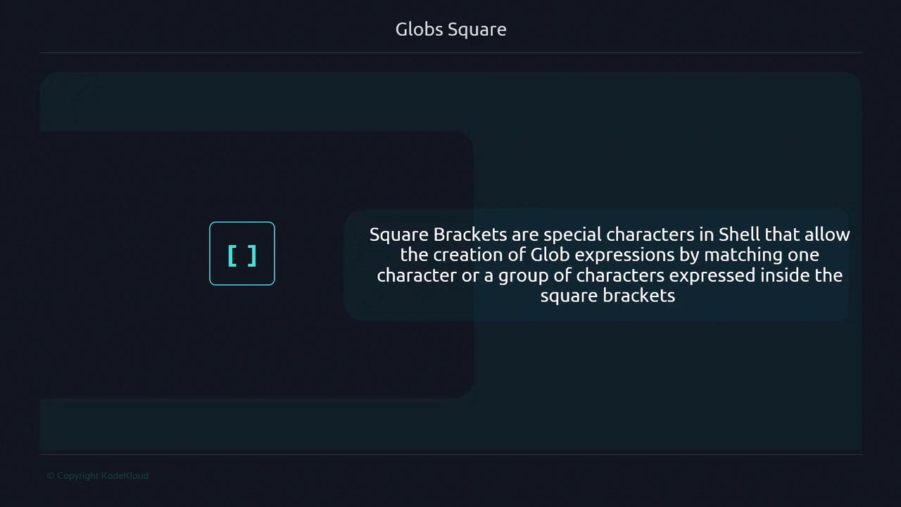 The image explains that square brackets are special characters in Shell used for creating glob expressions by matching characters inside the brackets.