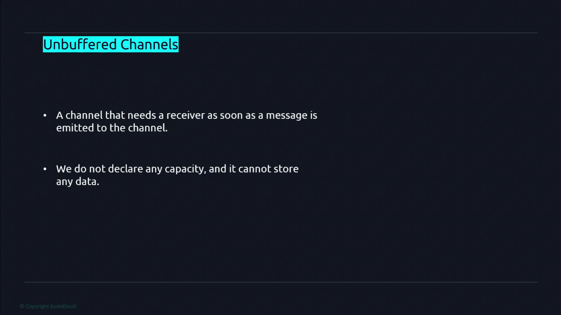 The image is a slide titled "Unbuffered Channels," explaining that such channels require a receiver as soon as a message is emitted and cannot store data.