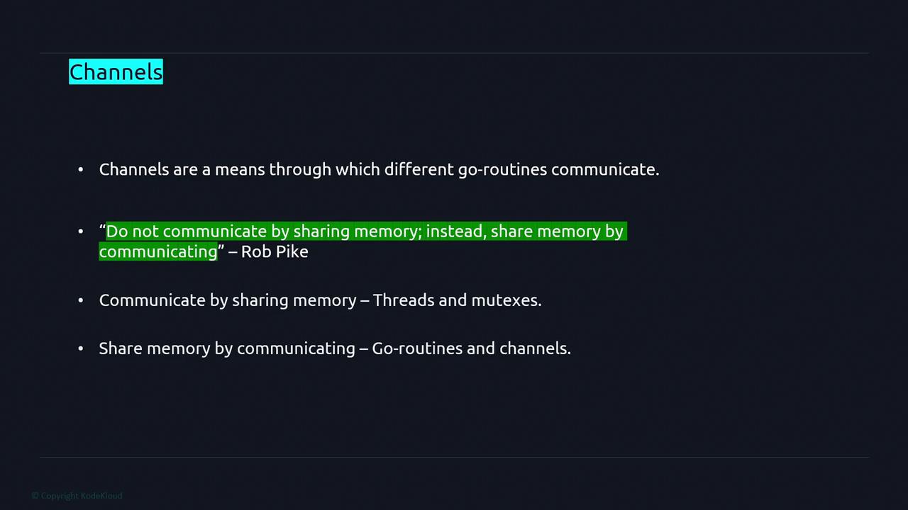 The image is a slide discussing channels in programming, highlighting a quote by Rob Pike about sharing memory by communicating, and contrasting it with traditional methods like threads and mutexes.