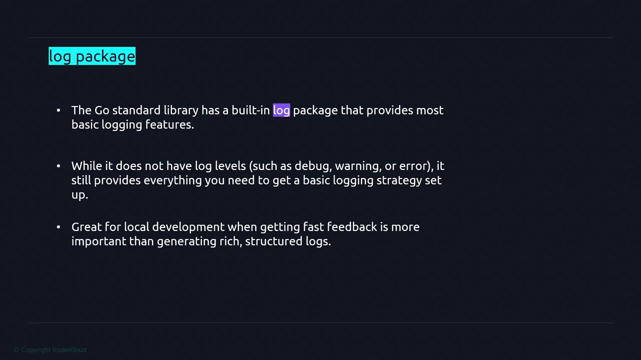 The image is a slide discussing the Go programming language's built-in log package, highlighting its basic logging features and suitability for local development.