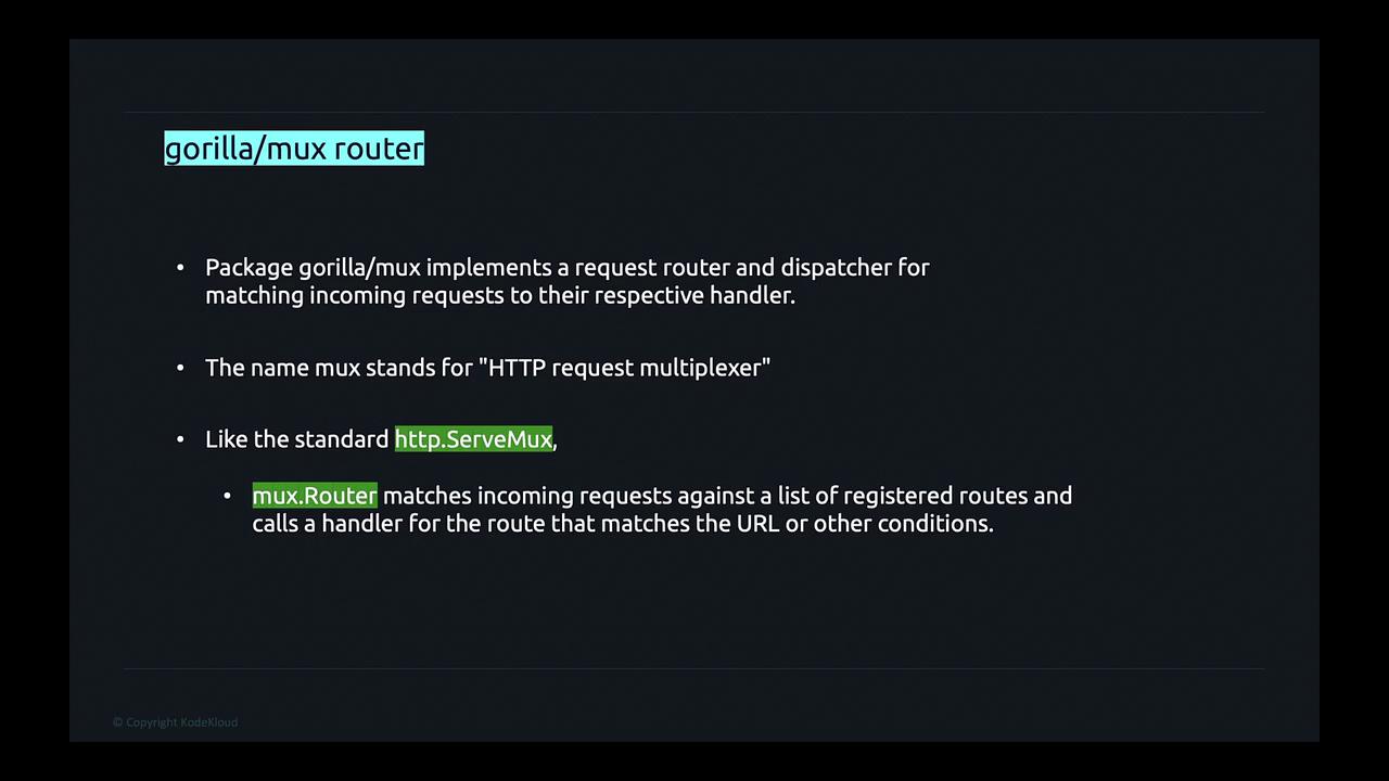 The image is a slide describing the "gorilla/mux router," which is a package that implements a request router and dispatcher for handling HTTP requests. It explains that "mux" stands for "HTTP request multiplexer" and compares it to the standard `http.ServeMux`.