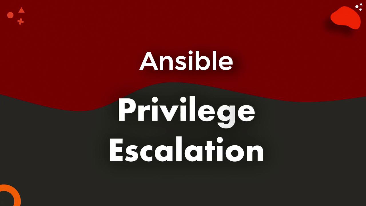 The image features the text "Ansible Privilege Escalation" on a red and dark background, possibly indicating a topic related to Ansible's security features.