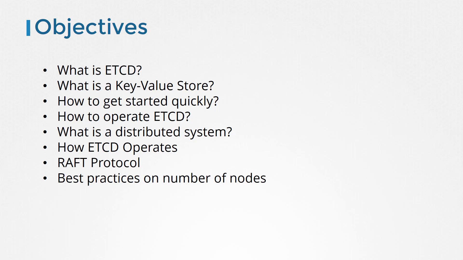 The image lists objectives related to ETCD, including understanding key-value stores, distributed systems, RAFT protocol, and best practices for node numbers.