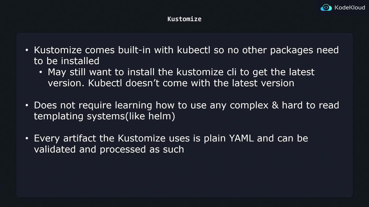 The image is a slide about Kustomize, highlighting that it is built into kubectl, doesn't require complex templating systems, and uses plain YAML for artifacts.