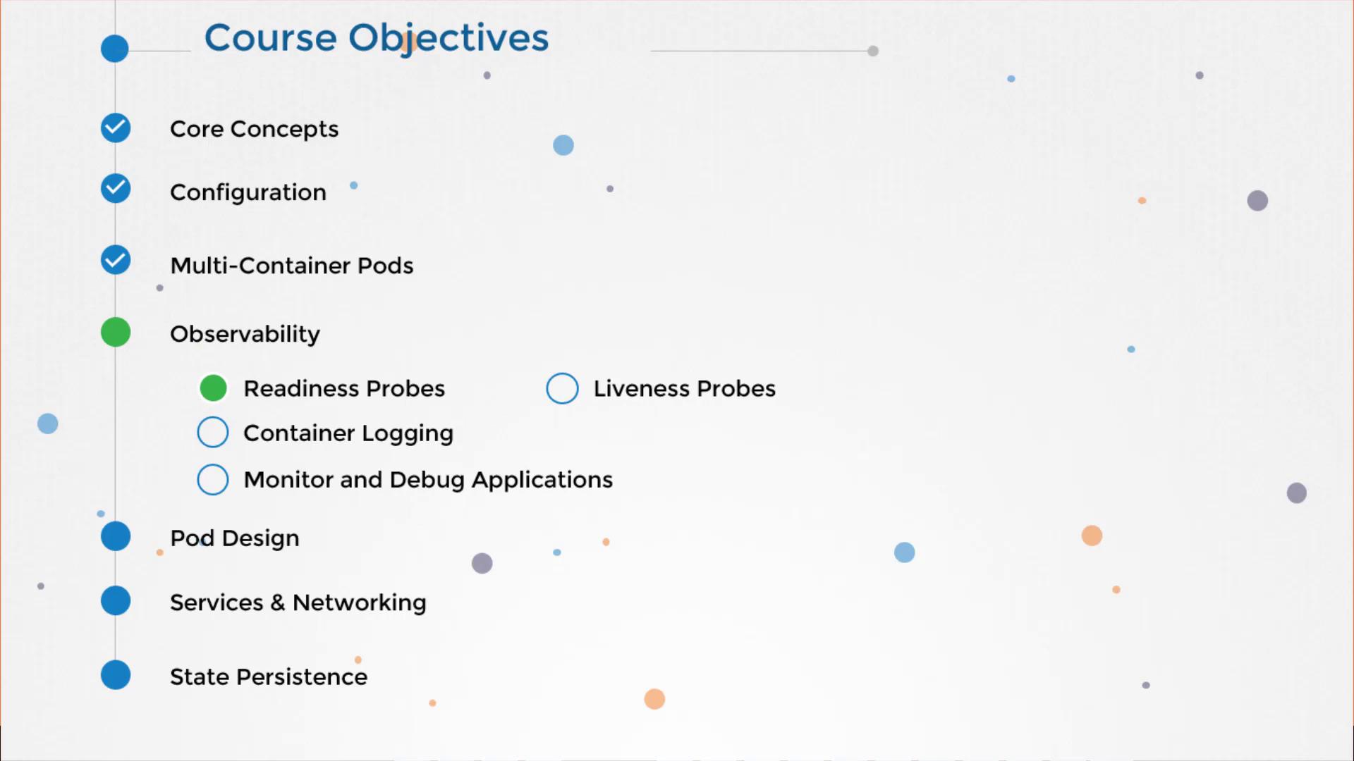 The image lists course objectives, including core concepts, configuration, multi-container pods, observability, pod design, services, networking, and state persistence, with specific focus on readiness and liveness probes.