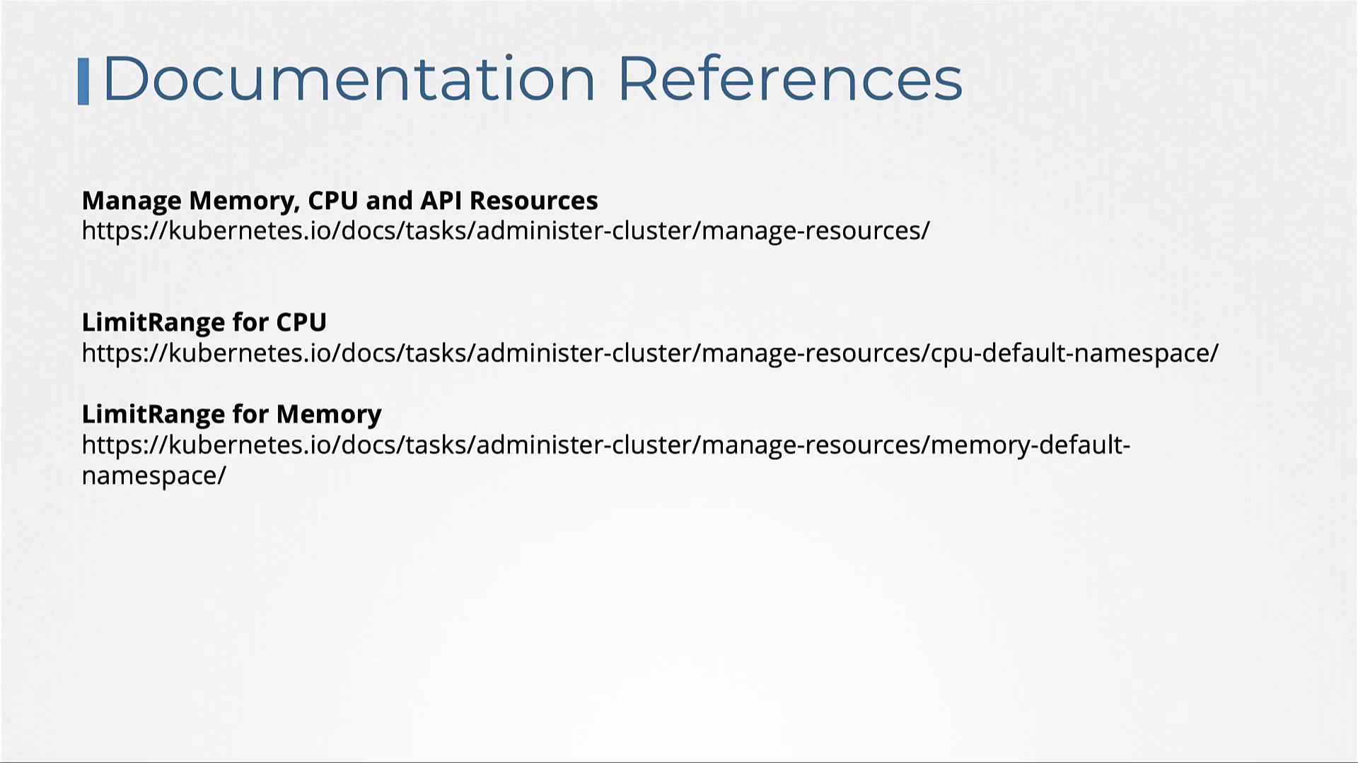 The image lists documentation references for managing memory, CPU, and API resources in Kubernetes, including links for CPU and memory LimitRange.