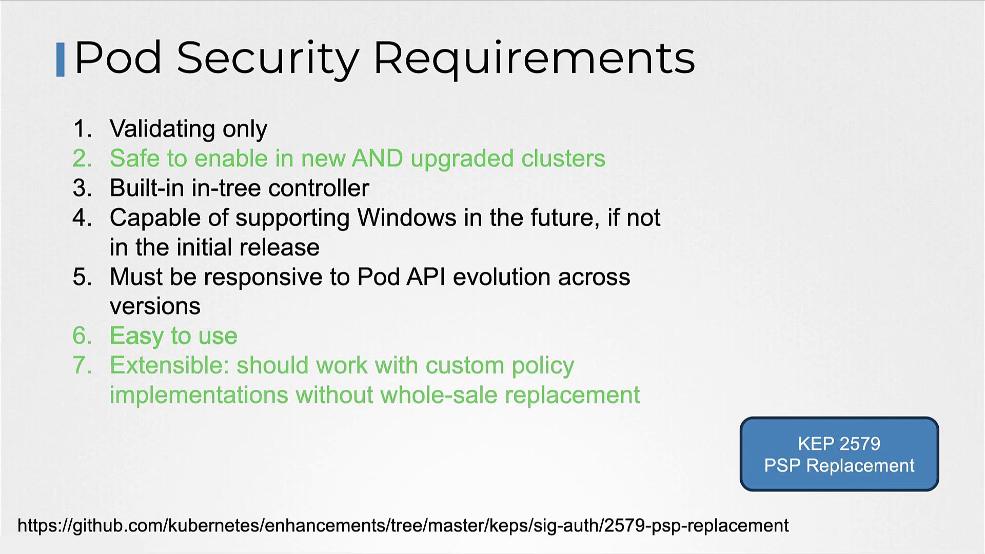 The image lists pod security requirements, including validation, safety, built-in controller, Windows support, API responsiveness, ease of use, and extensibility, related to KEP 2579 PSP Replacement.