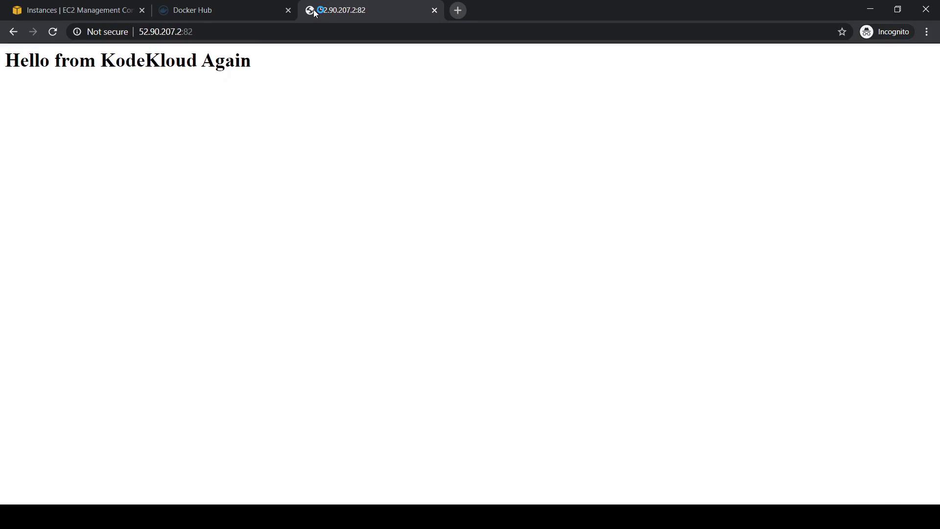 The image shows a web browser displaying a page with the text "Hello from KodeKloud Again" on a plain white background. The URL in the address bar is "52.90.207.2:82".