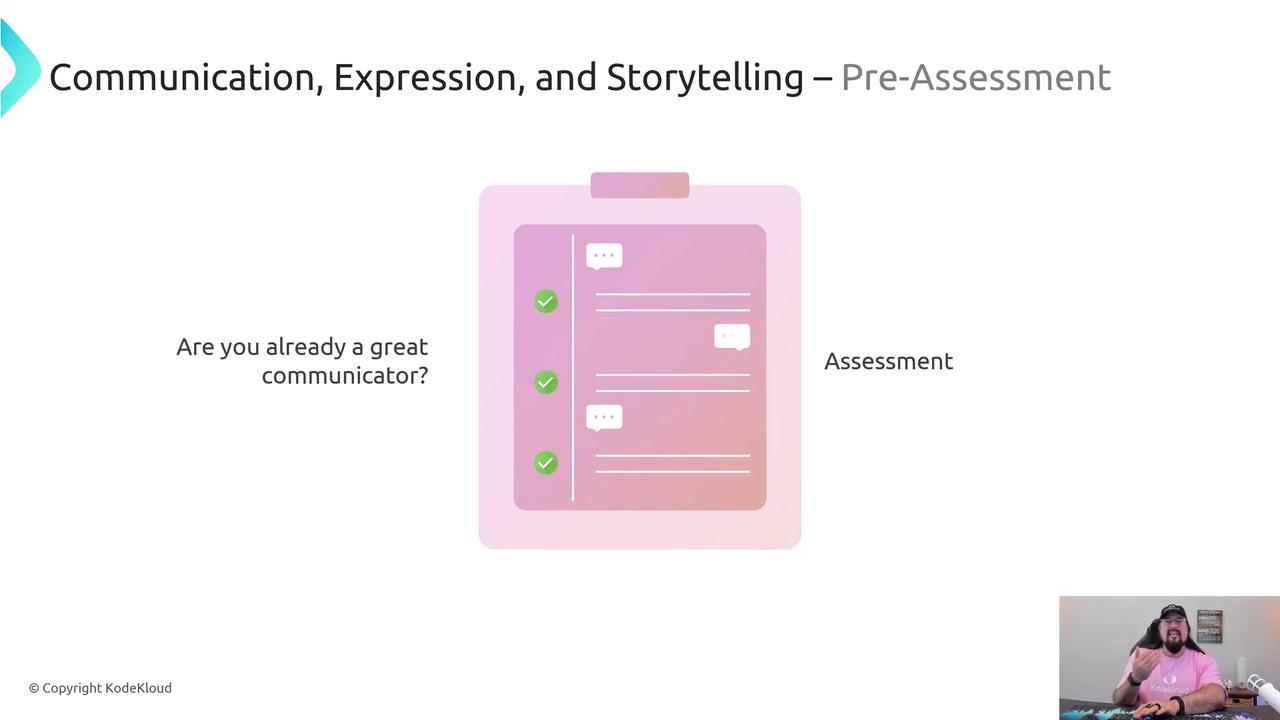 The image is a slide titled "Communication, Expression, and Storytelling – Pre-Assessment" featuring a checklist graphic and a question about being a great communicator. There's also a small video thumbnail of a person speaking.