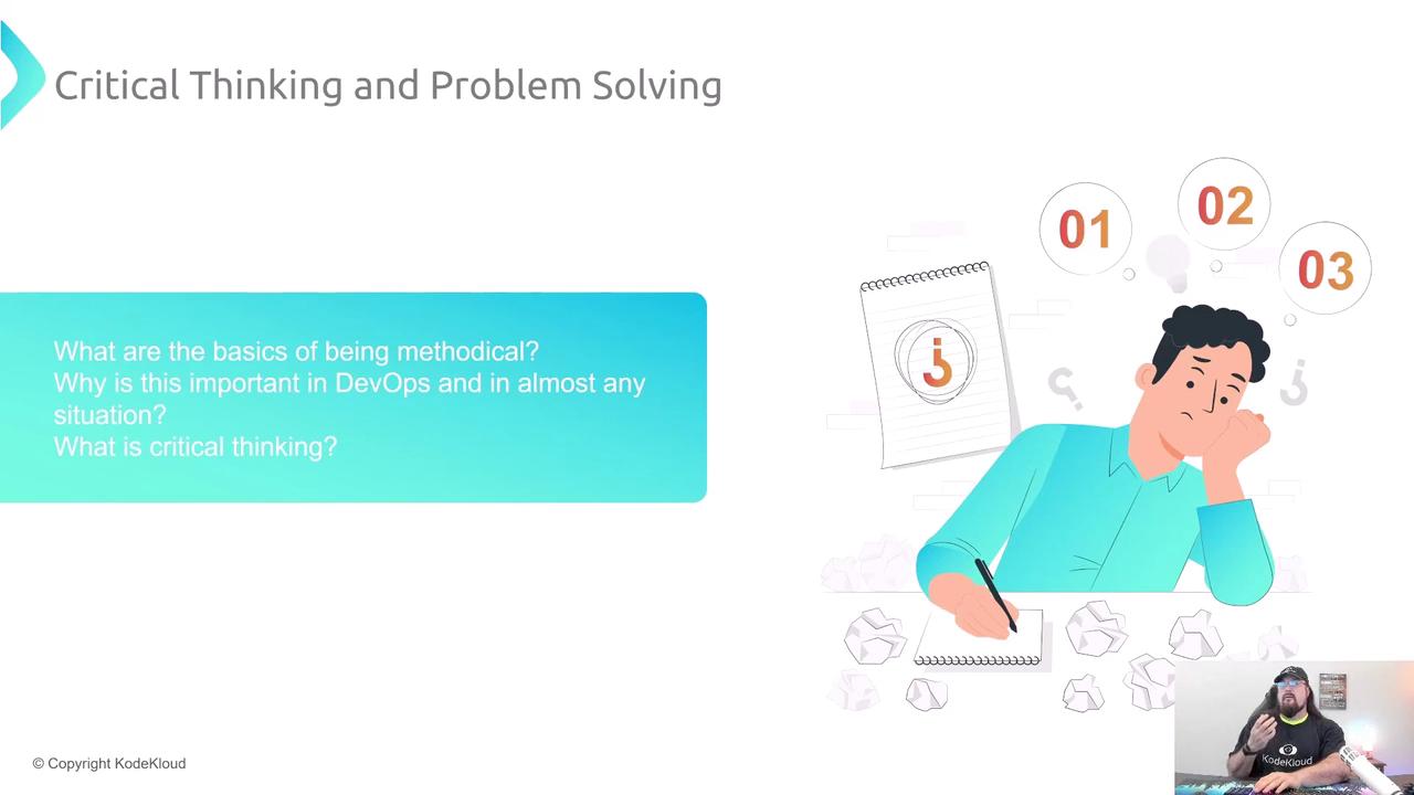 The image is a presentation slide titled "Critical Thinking and Problem Solving," featuring a person deep in thought with a notepad, surrounded by question marks and numbers. It includes questions about being methodical, its importance in DevOps, and critical thinking.