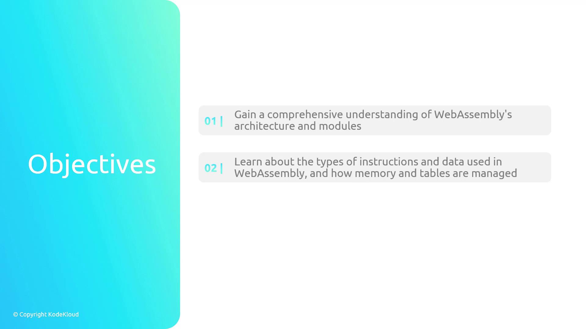 The image lists objectives related to WebAssembly, including understanding its architecture and modules, and learning about instructions, data, memory, and table management.