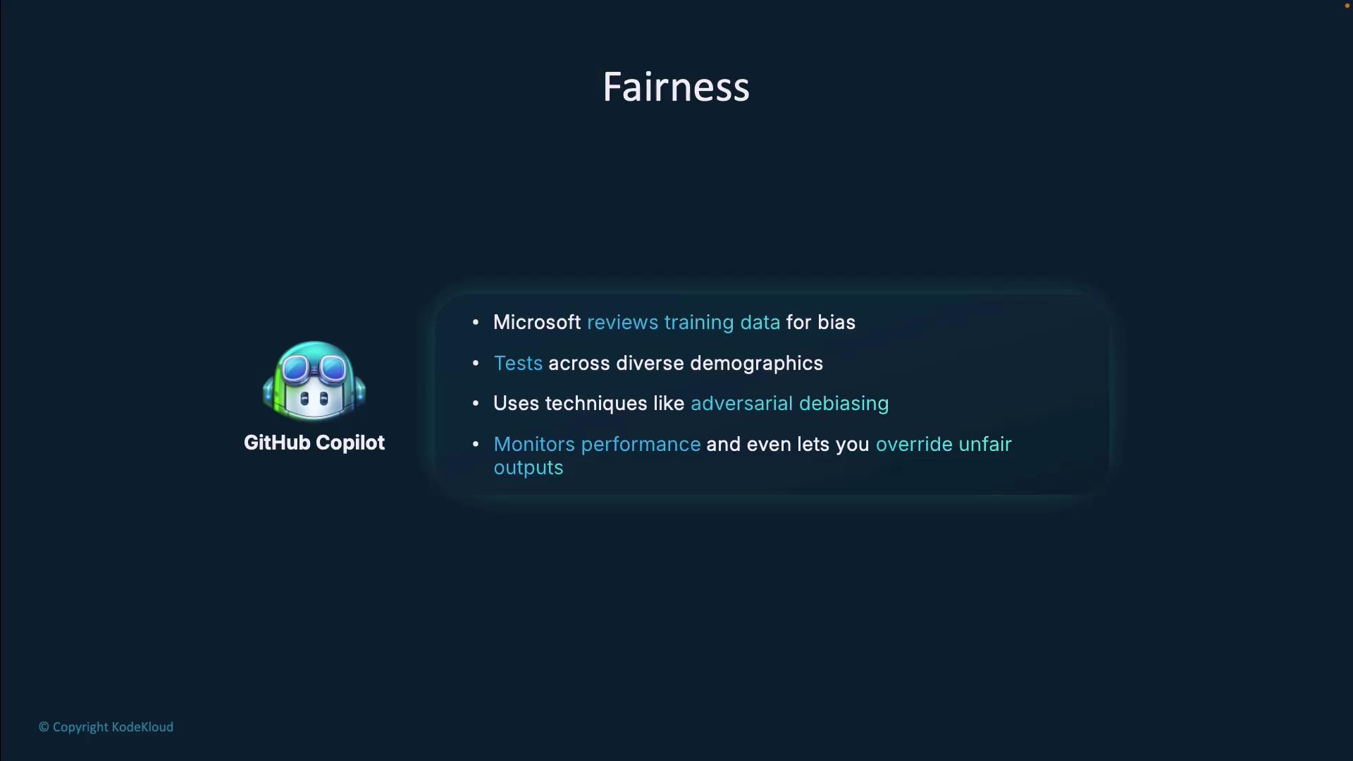 The image discusses fairness in GitHub Copilot, highlighting Microsoft's efforts to review training data for bias, test across diverse demographics, use adversarial debiasing, and monitor performance.
