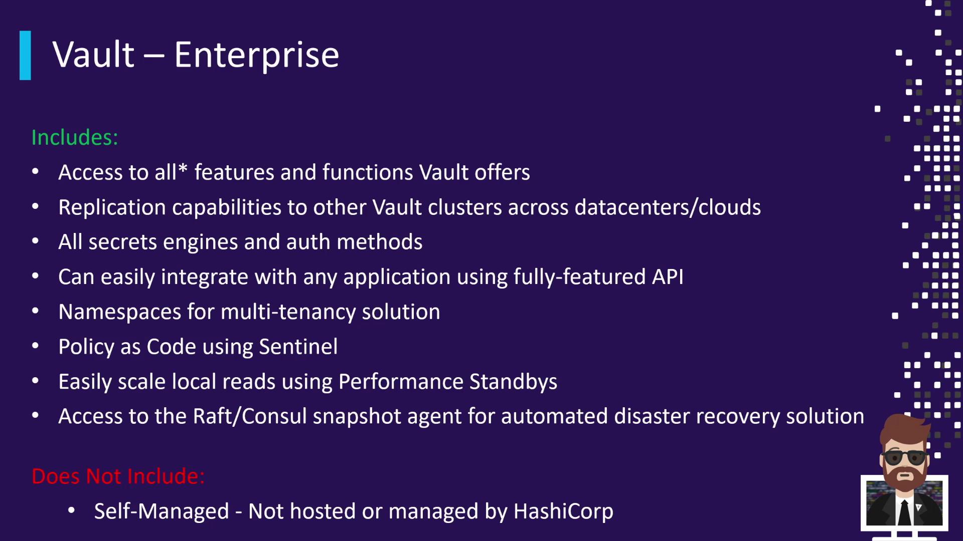 The image is a slide titled "Vault – Enterprise" that lists features included in the enterprise version of Vault, such as access to all features, replication capabilities, and integration with applications. It also notes that it is not self-managed by HashiCorp.