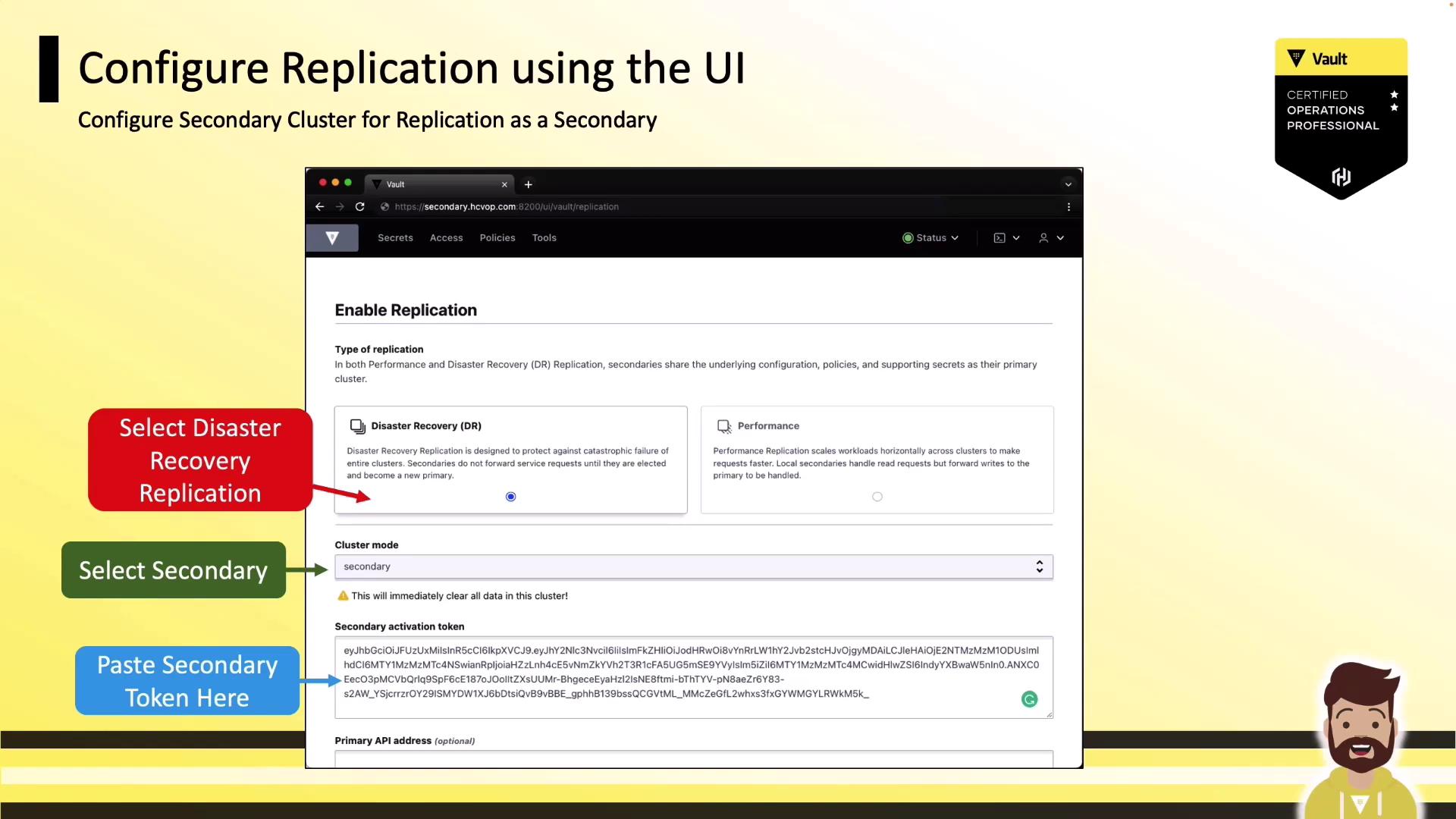 The image is a guide for configuring replication using a user interface, specifically for setting up a secondary cluster for disaster recovery. It includes instructions to select disaster recovery replication, choose secondary mode, and paste a secondary activation token.