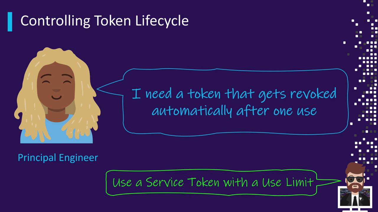 The image shows a cartoon of a principal engineer requesting a token that revokes automatically after one use, with a suggestion to use a service token with a use limit.