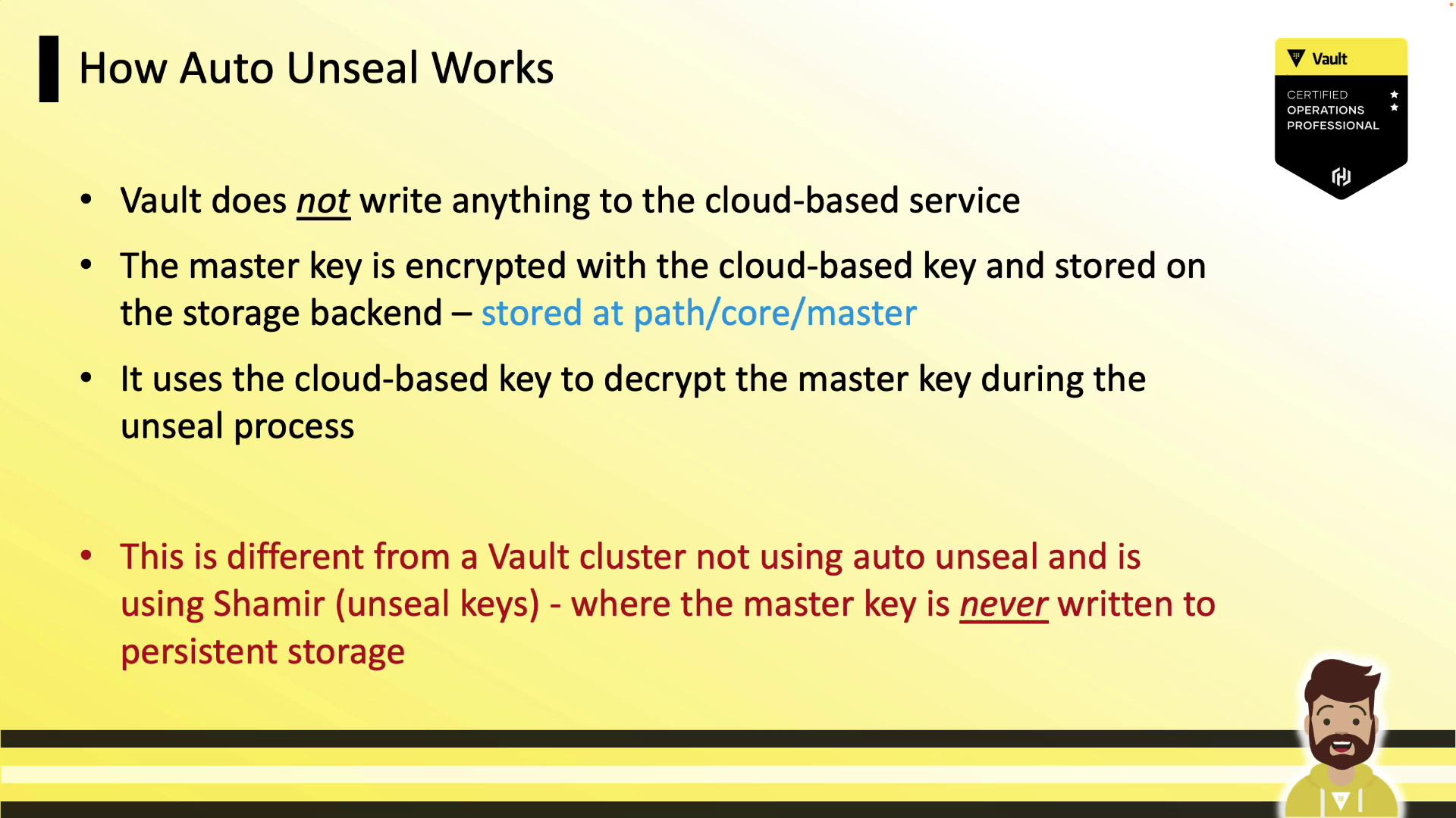 The image explains how auto unseal works in Vault, highlighting that the master key is encrypted with a cloud-based key and stored on the backend, and it contrasts this with the Shamir method. It includes a Vault certification badge.
