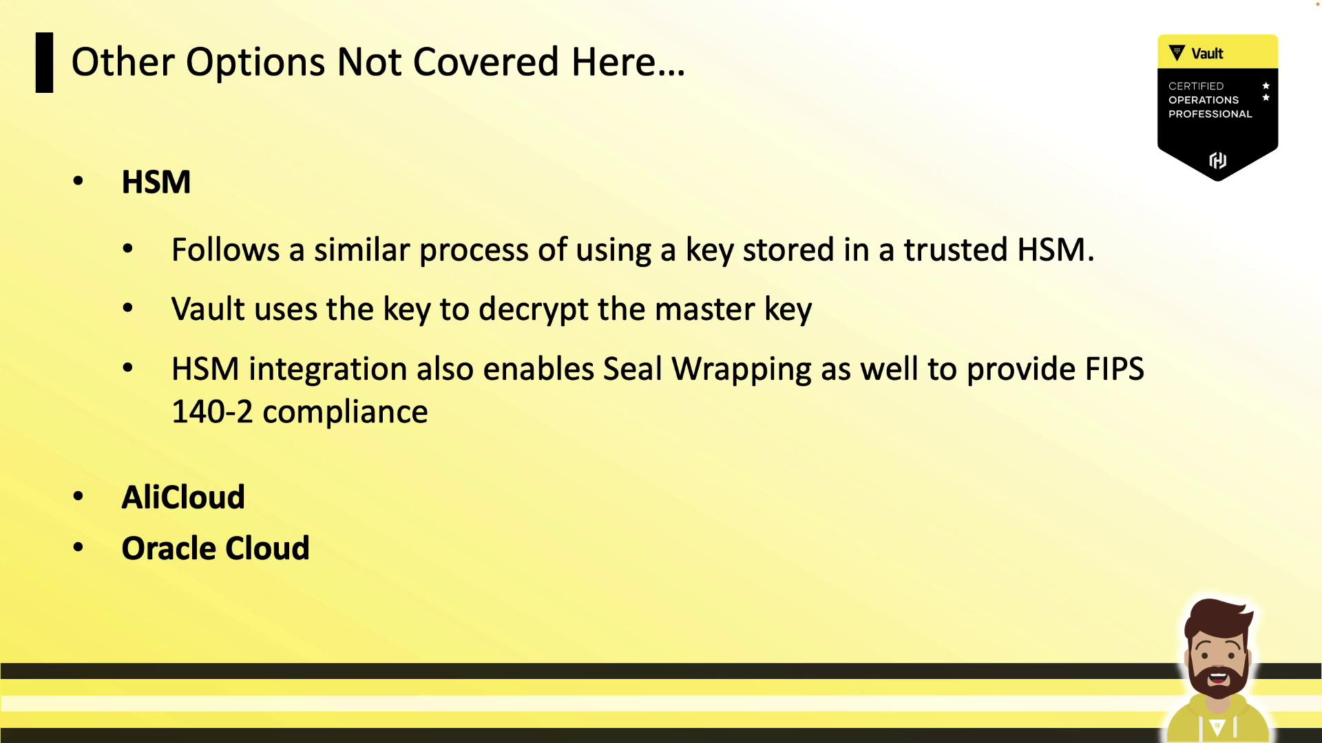 The image is a slide discussing options not covered, specifically HSM, AliCloud, and Oracle Cloud, with details on HSM integration and compliance. It includes a Vault certification badge and a cartoon character.