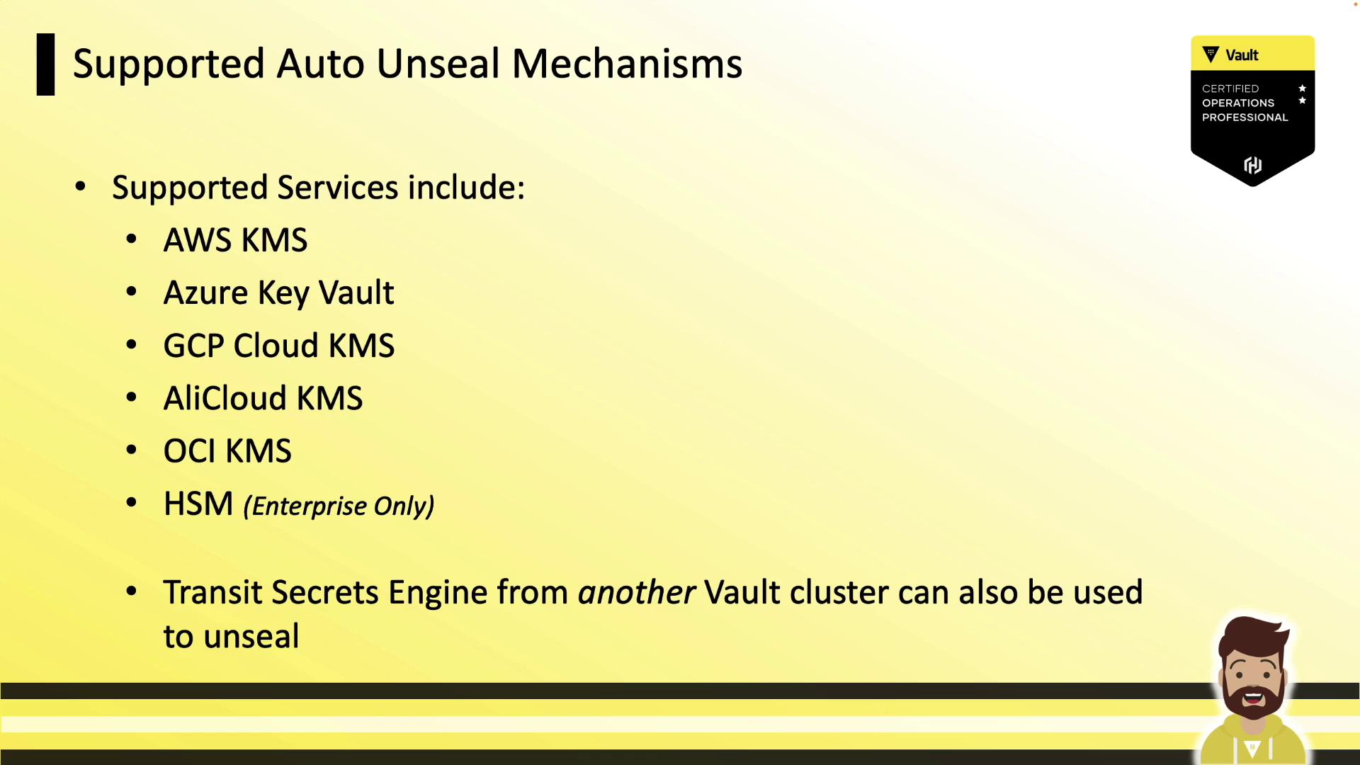 The image lists supported auto unseal mechanisms for Vault, including AWS KMS, Azure Key Vault, GCP Cloud KMS, AliCloud KMS, OCI KMS, and HSM (Enterprise Only), with a note about using the Transit Secrets Engine from another Vault cluster.