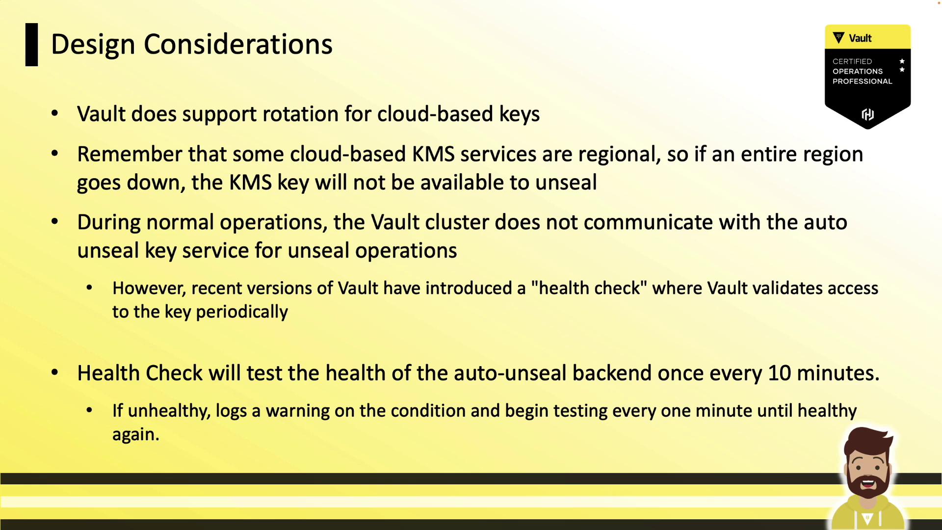 The image outlines design considerations for Vault, including key rotation support, regional limitations of cloud-based KMS services, and health check features for auto-unseal operations. It also mentions periodic health checks and logging warnings if issues are detected.