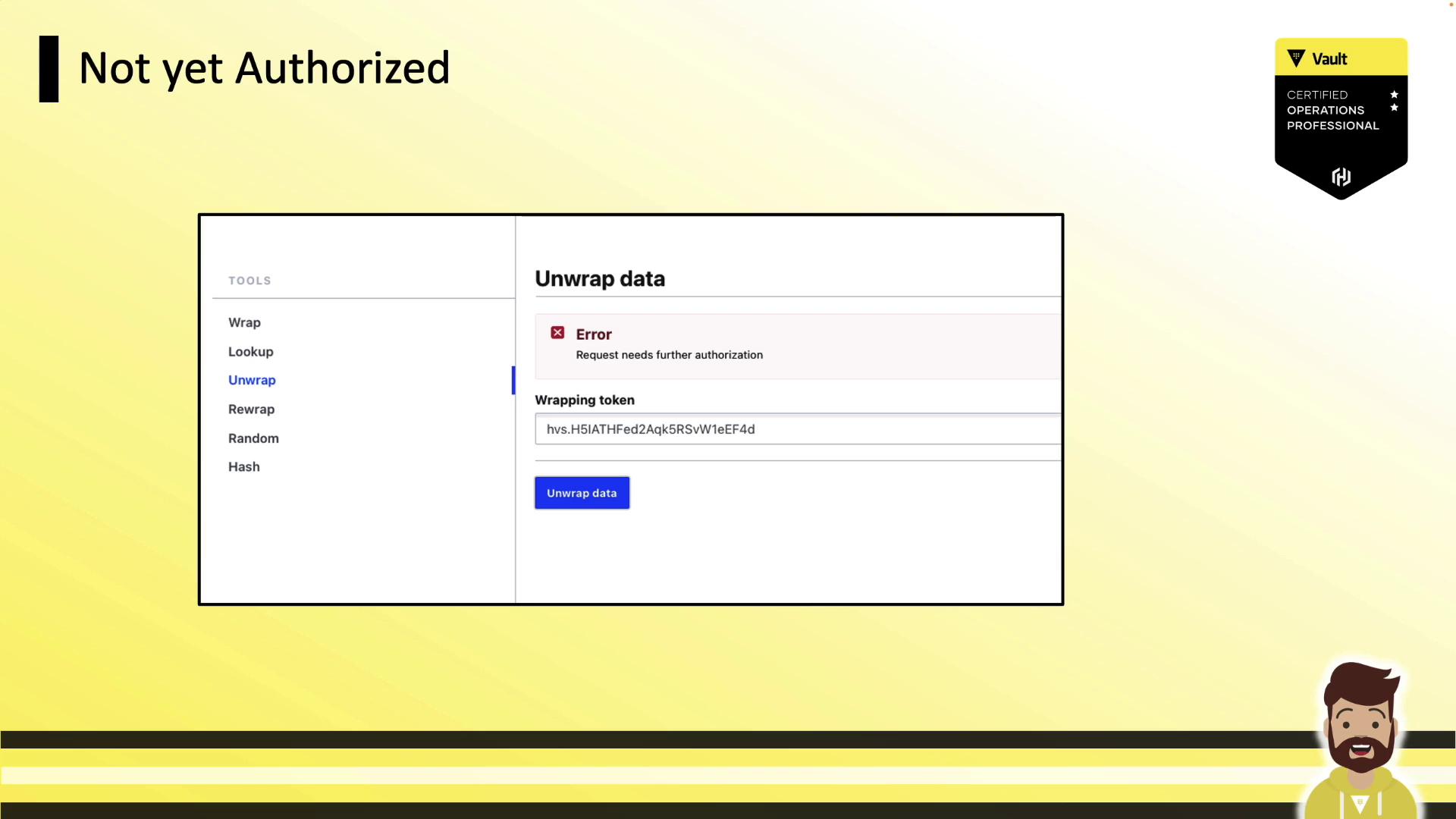 The image shows a software interface with an error message indicating that a request needs further authorization to unwrap data. It also features a menu with options like Wrap, Lookup, and Unwrap, and includes a Vault certification badge.