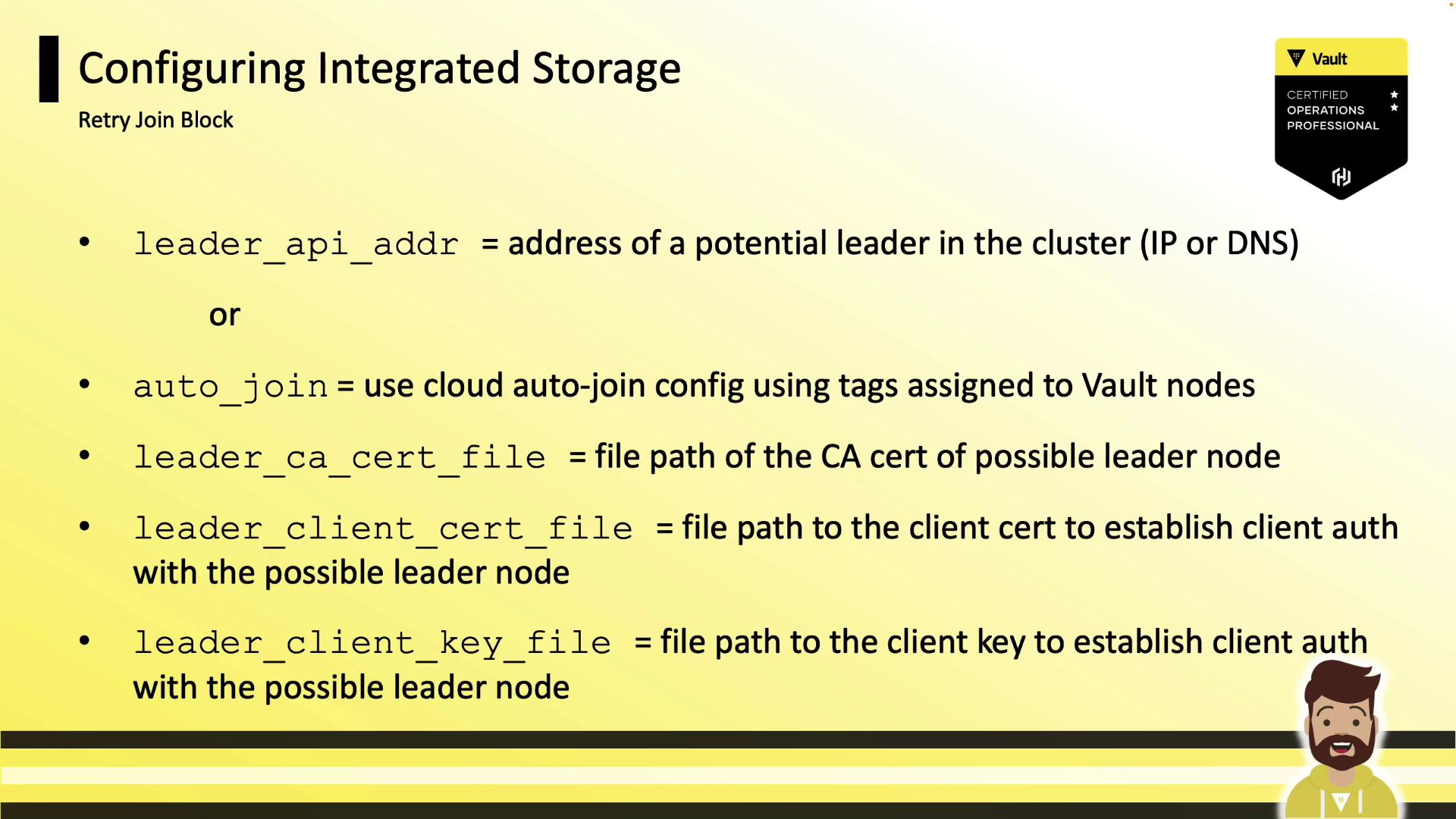 The image is a slide titled "Configuring Integrated Storage" with instructions on setting up a leader node in a cluster, including parameters like `leader_api_addr`, `auto_join`, and certificate file paths. It also features a Vault certification badge and a cartoon character at the bottom.
