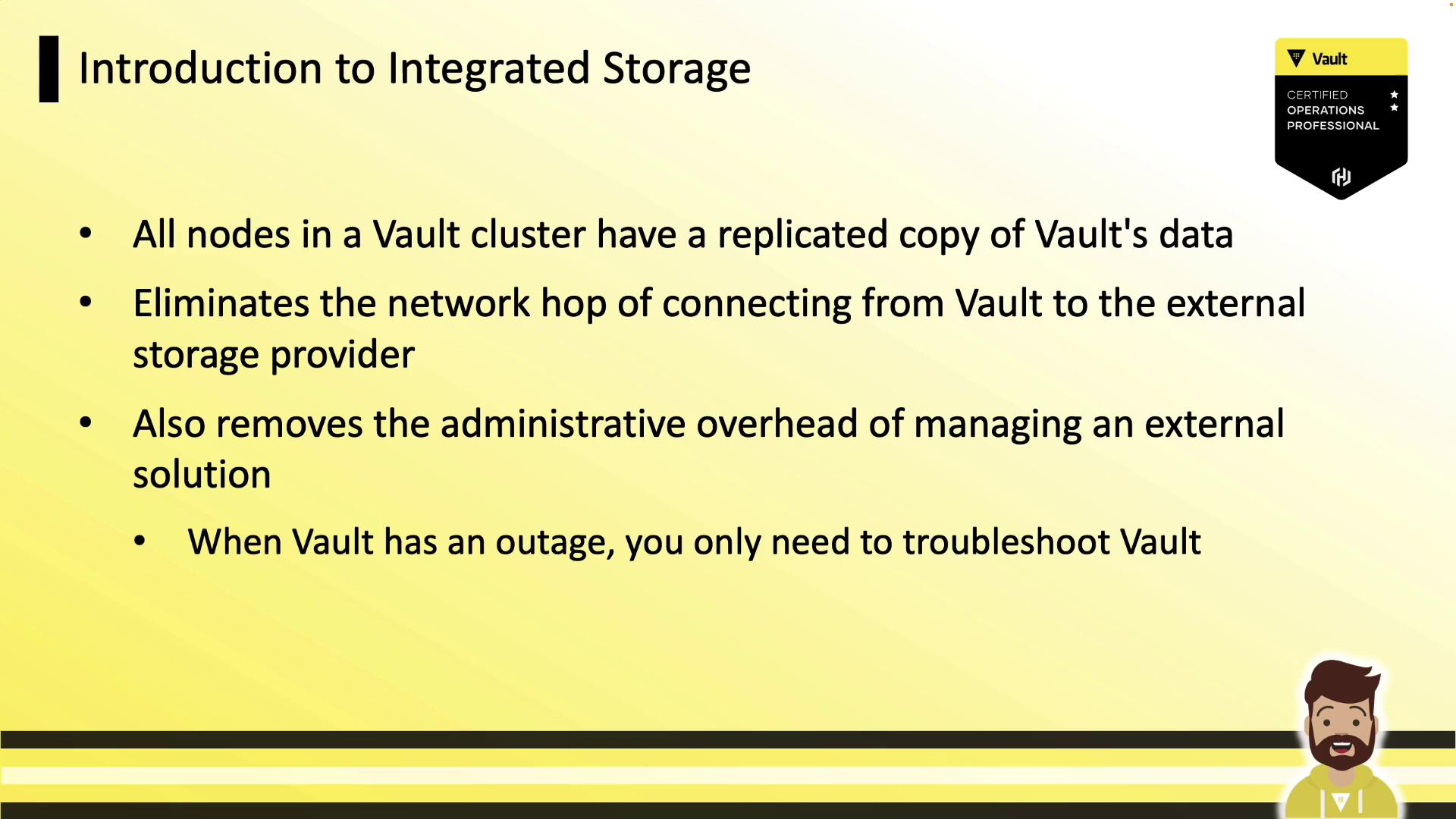 The image is a slide titled "Introduction to Integrated Storage," highlighting benefits such as replicated data copies in a Vault cluster, eliminating network hops, and reducing administrative overhead. It includes a certification badge and a cartoon character at the bottom.