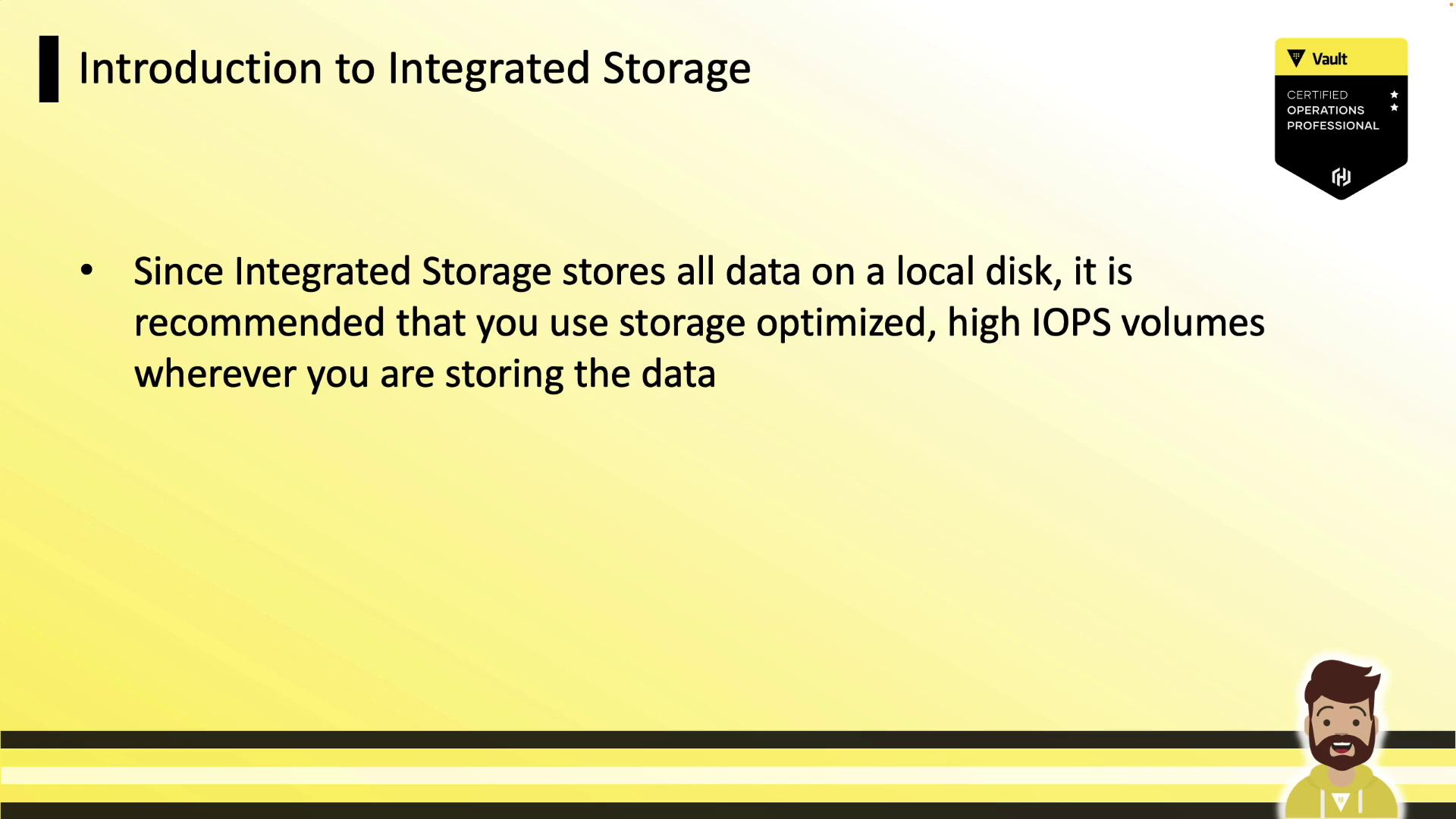 The image is a slide titled "Introduction to Integrated Storage," recommending the use of storage-optimized, high IOPS volumes for local disk data storage. It features a Vault certification badge and a cartoon character at the bottom.