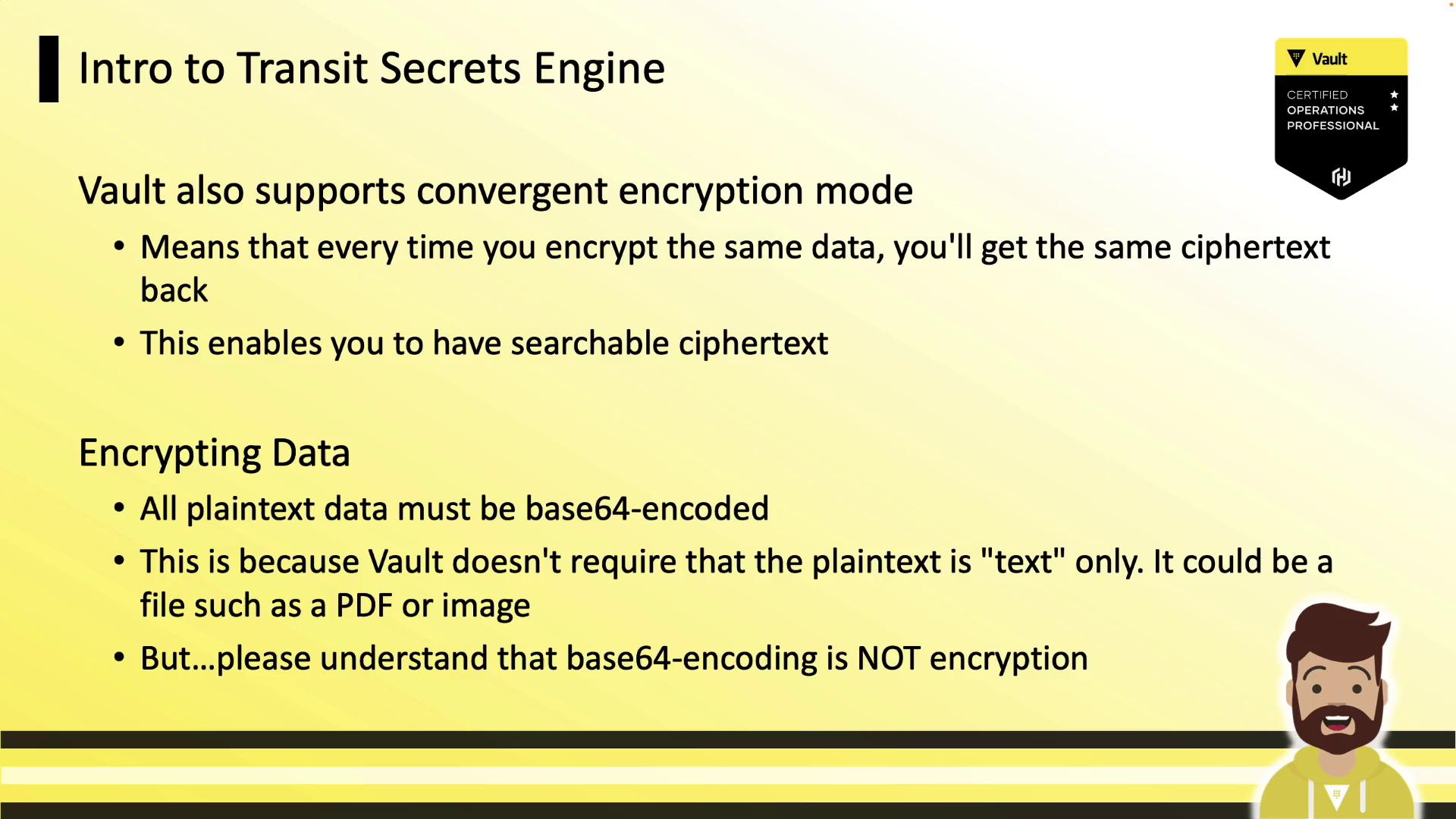 The image is a slide titled "Intro to Transit Secrets Engine," discussing Vault's support for convergent encryption mode and the requirement for base64-encoding plaintext data. It includes a Vault certification badge and a cartoon character.