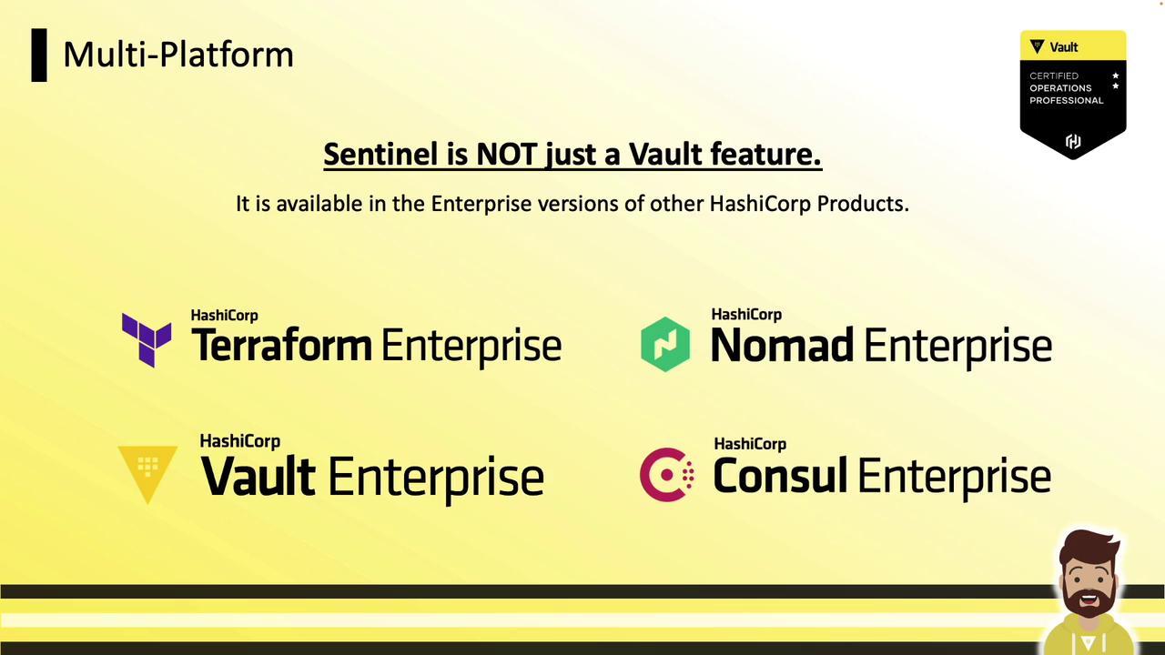 The image highlights that Sentinel is not just a Vault feature and is available in the Enterprise versions of HashiCorp products like Terraform, Nomad, Vault, and Consul. It also features a Vault certification badge and a cartoon character at the bottom.