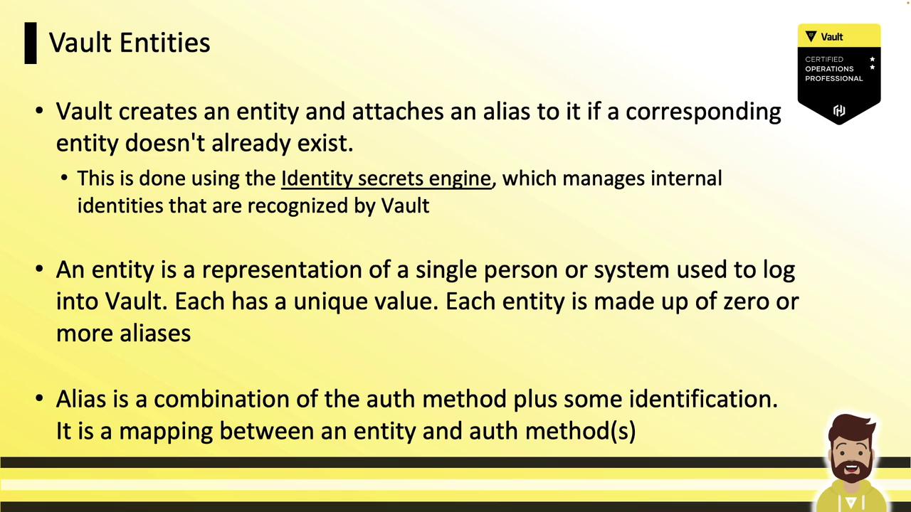 The image is a slide explaining Vault Entities, detailing how Vault creates entities and aliases, and their roles in authentication. It includes a Vault certification badge and a cartoon character illustration.