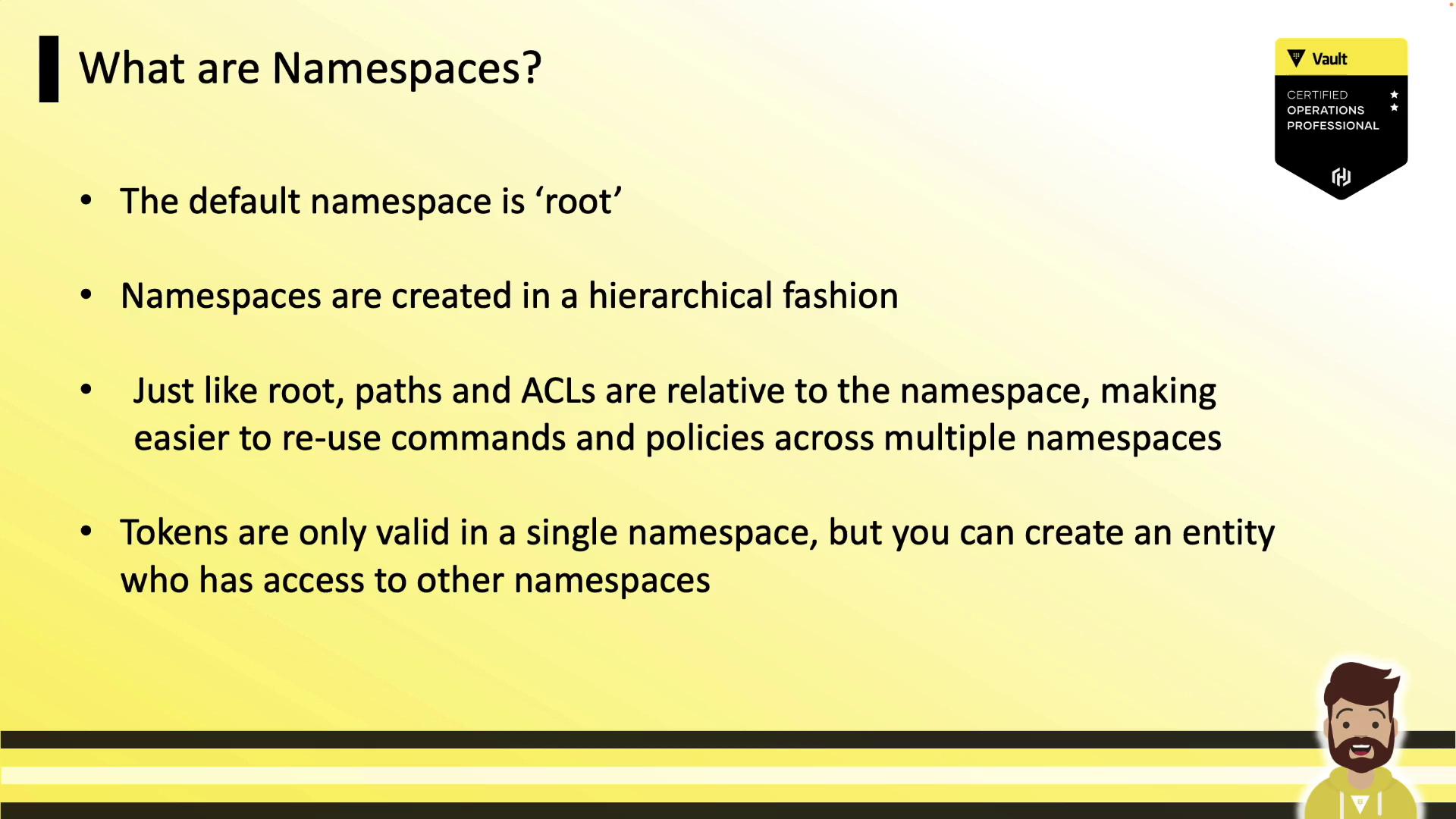 The image is a slide explaining namespaces, highlighting that the default namespace is 'root', they are hierarchical, and tokens are valid in a single namespace. It includes a Vault certification badge and a cartoon character.