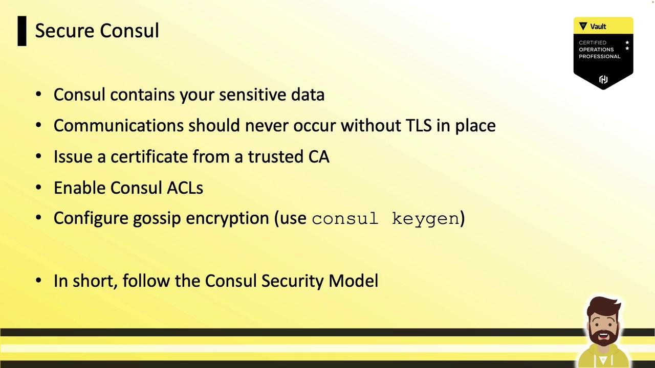 The image provides guidelines for securing Consul, emphasizing the use of TLS, trusted certificates, ACLs, and gossip encryption. It also features a Vault certification badge and a cartoon character at the bottom.