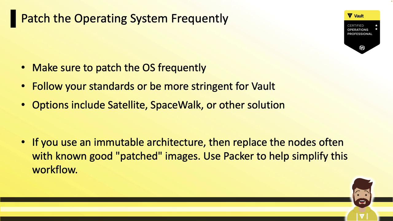 The image is a slide about frequently patching the operating system, suggesting options like Satellite and SpaceWalk, and using Packer for immutable architecture. It includes a Vault certification badge and a cartoon character at the bottom.