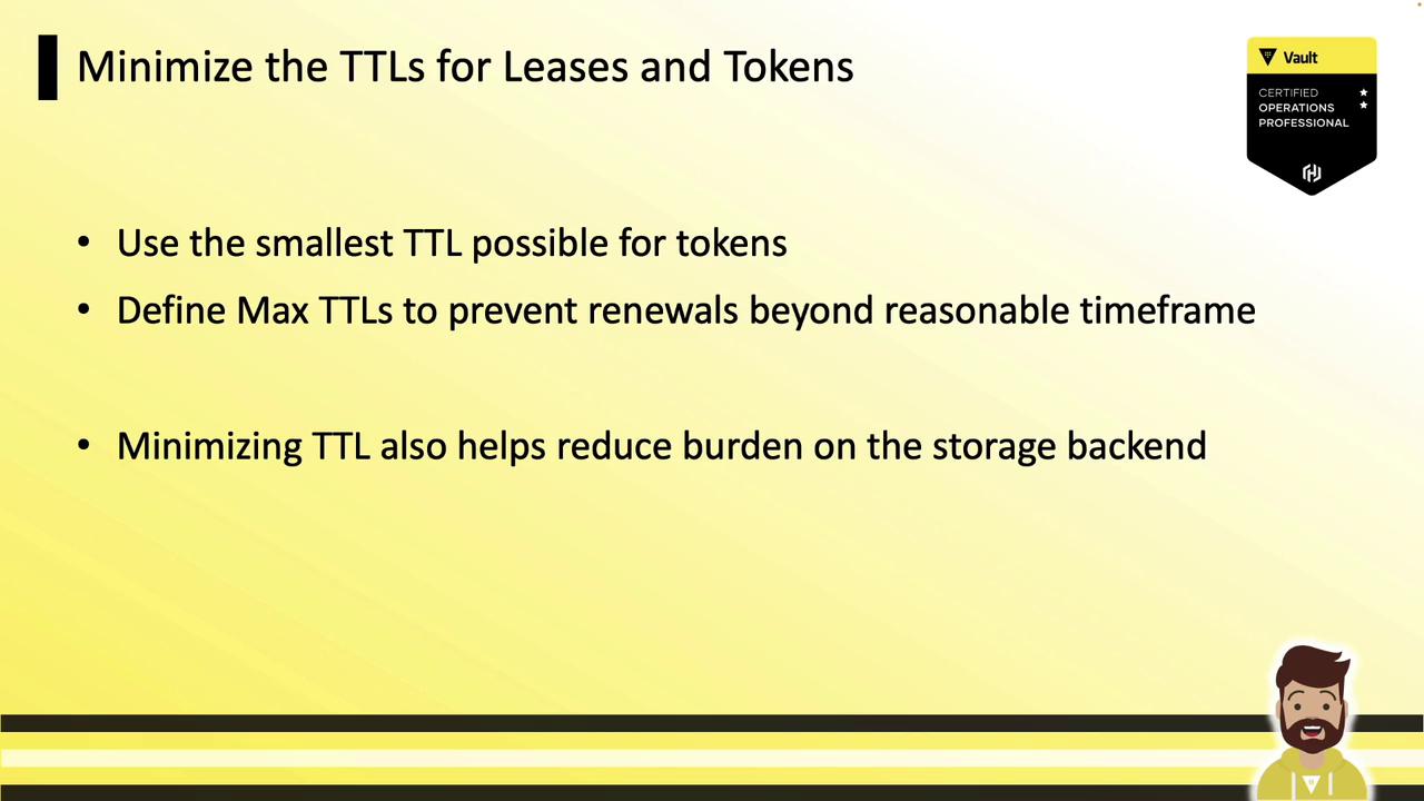 The image is a slide discussing minimizing TTLs (Time To Live) for leases and tokens, suggesting using the smallest possible TTL, defining max TTLs, and noting that minimizing TTL reduces the burden on the storage backend. It includes a Vault certification badge and a cartoon character.